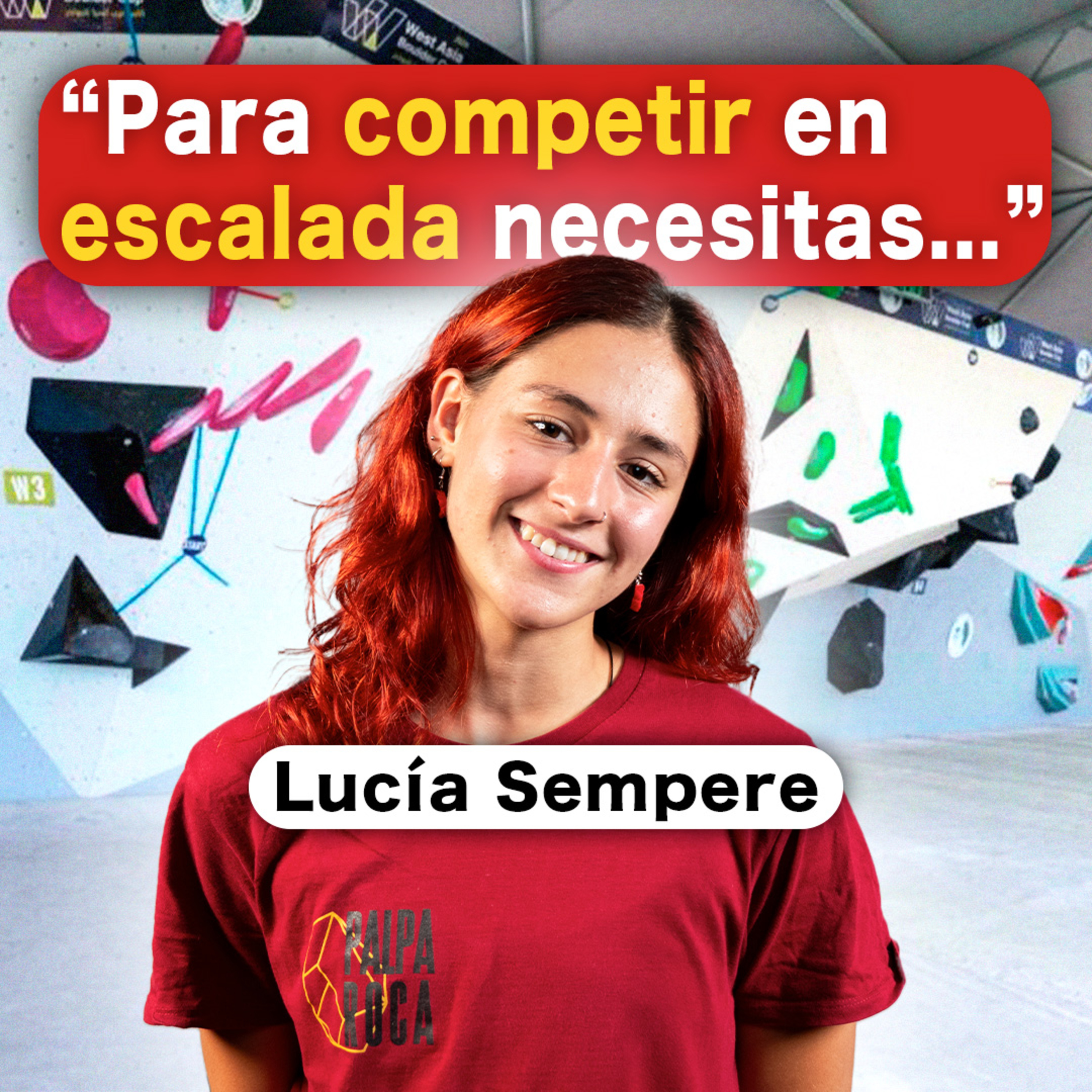 La realidad de las Competiciones de Escalada. La Campeona de España Lucía Sempere cuenta su historia episode artwork