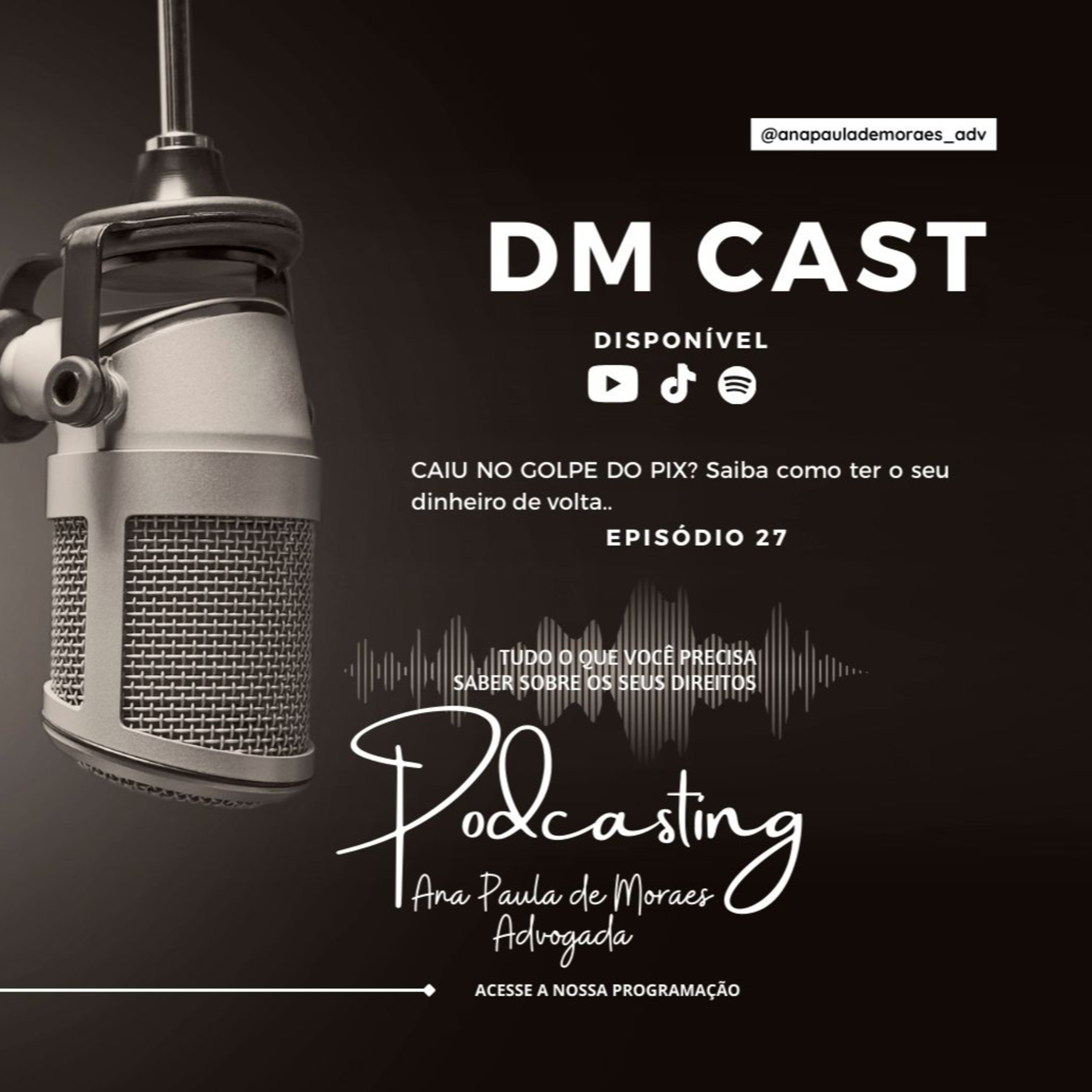 DM CAST - Podcasting Ana Paula de Moraes, Advogada