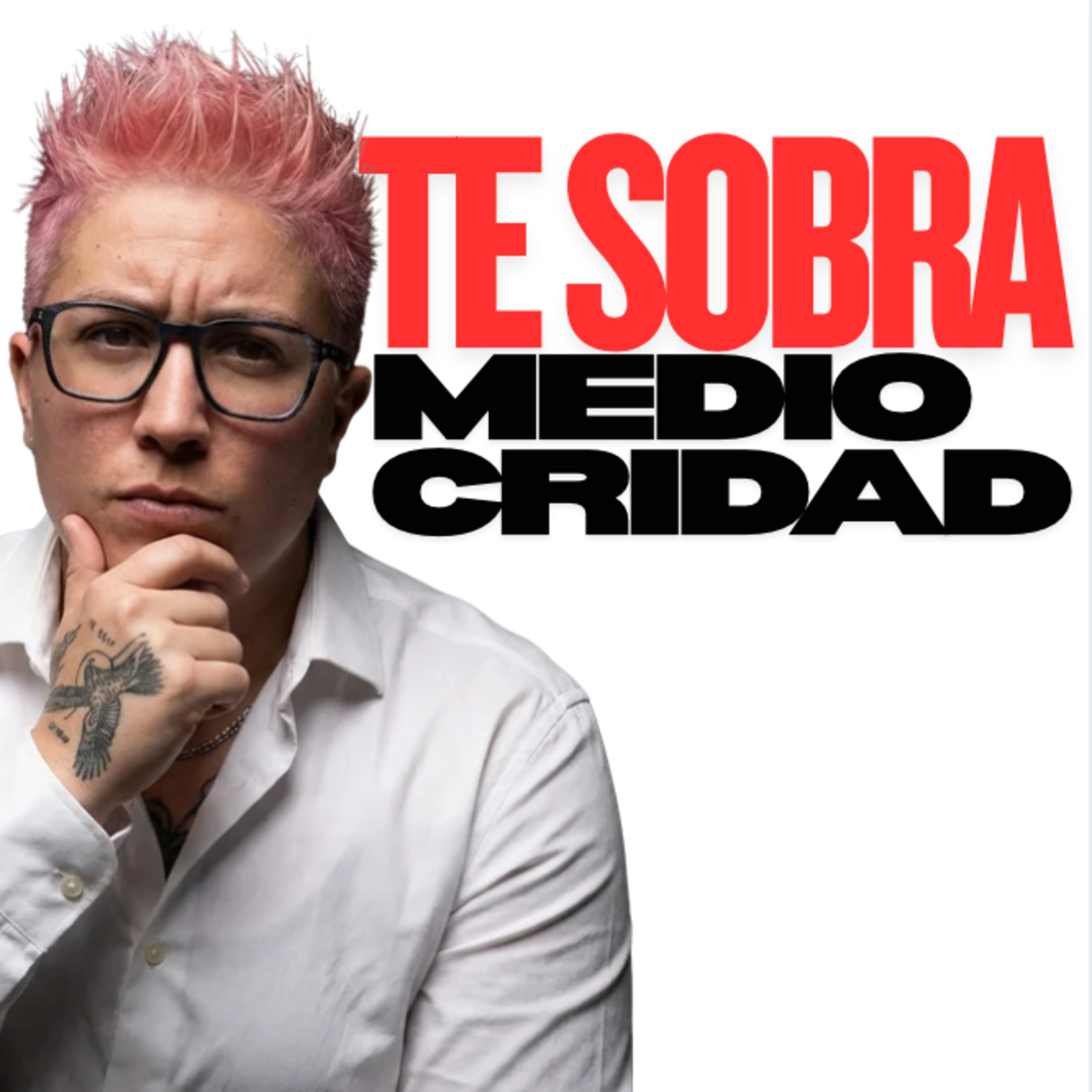 TE SOBRA MEDIOCRIDAD episode artwork