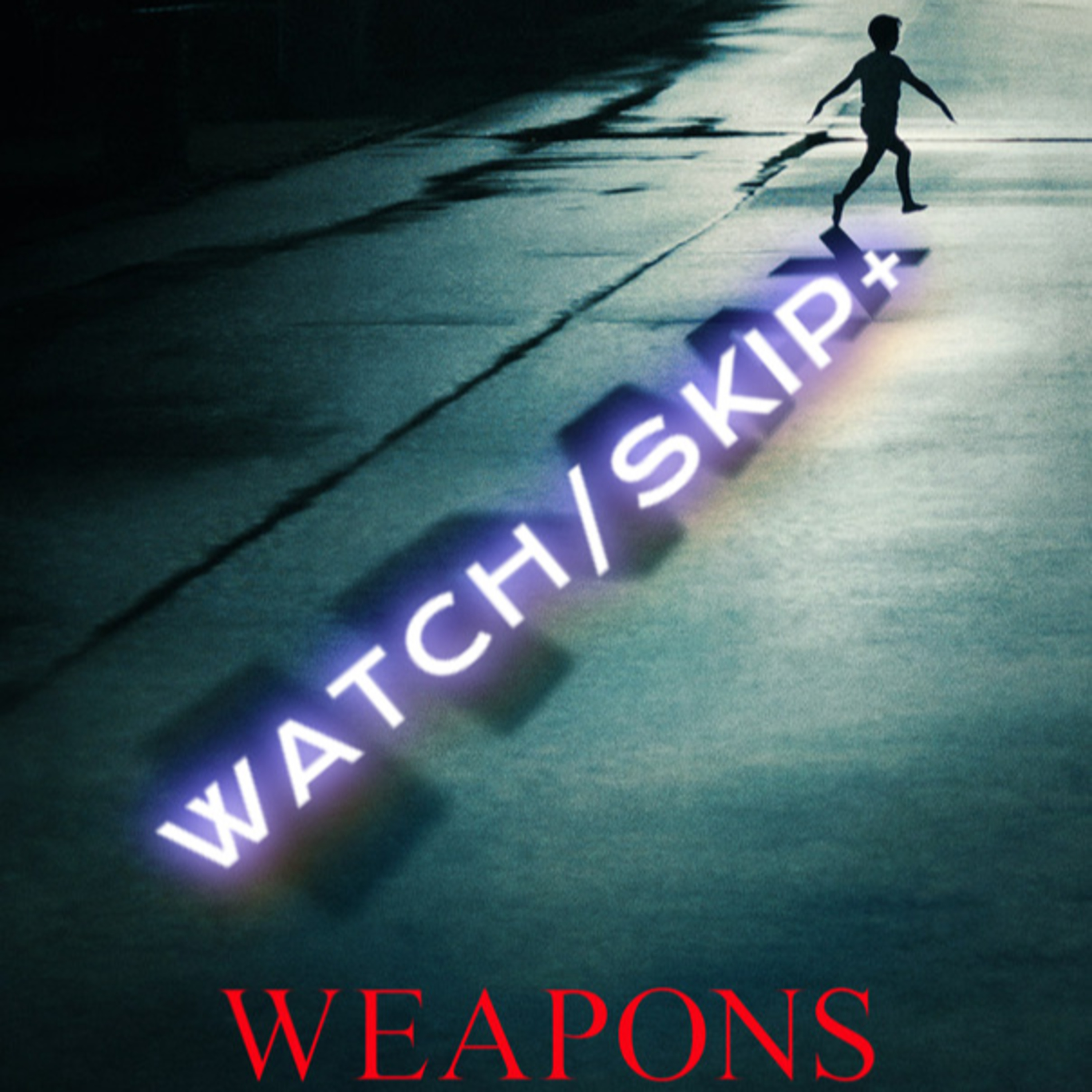 Episode 136: WEAPONS