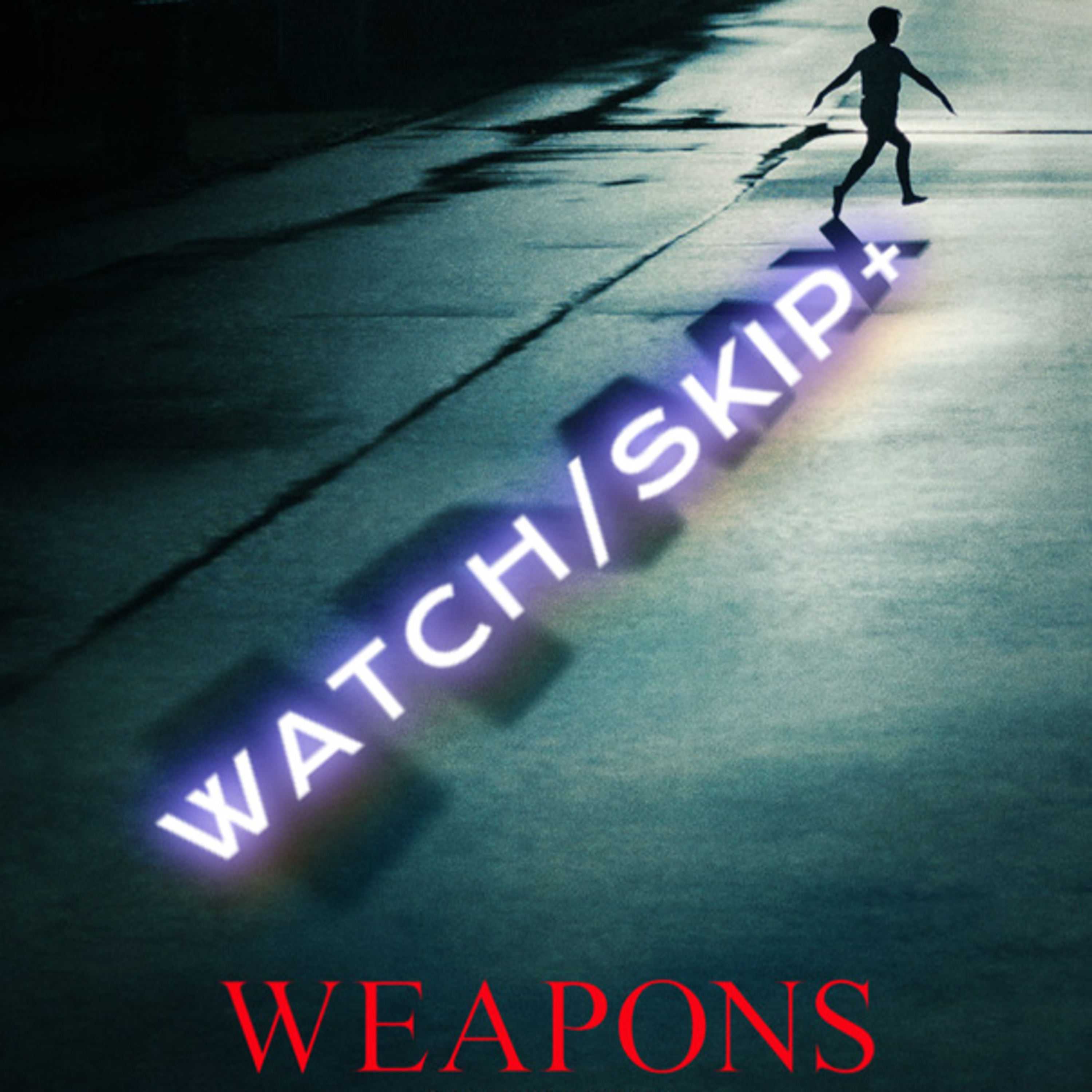 Episode 136: WEAPONS