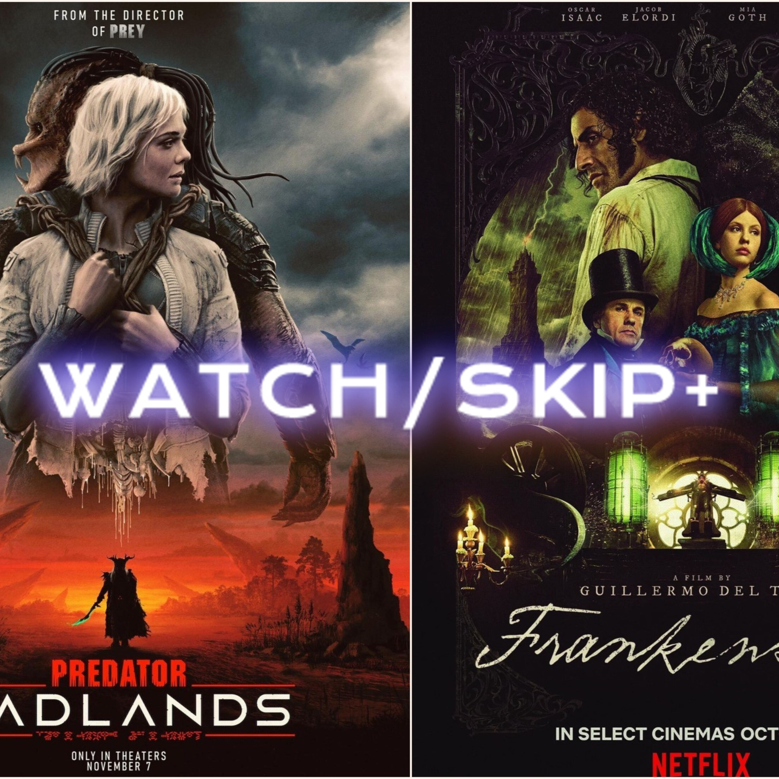 Episode 146: WATCH SKIP DOUBLE: PREDATOR BADLANDS + DEL TORO’S FRANKENSTEIN episode artwork