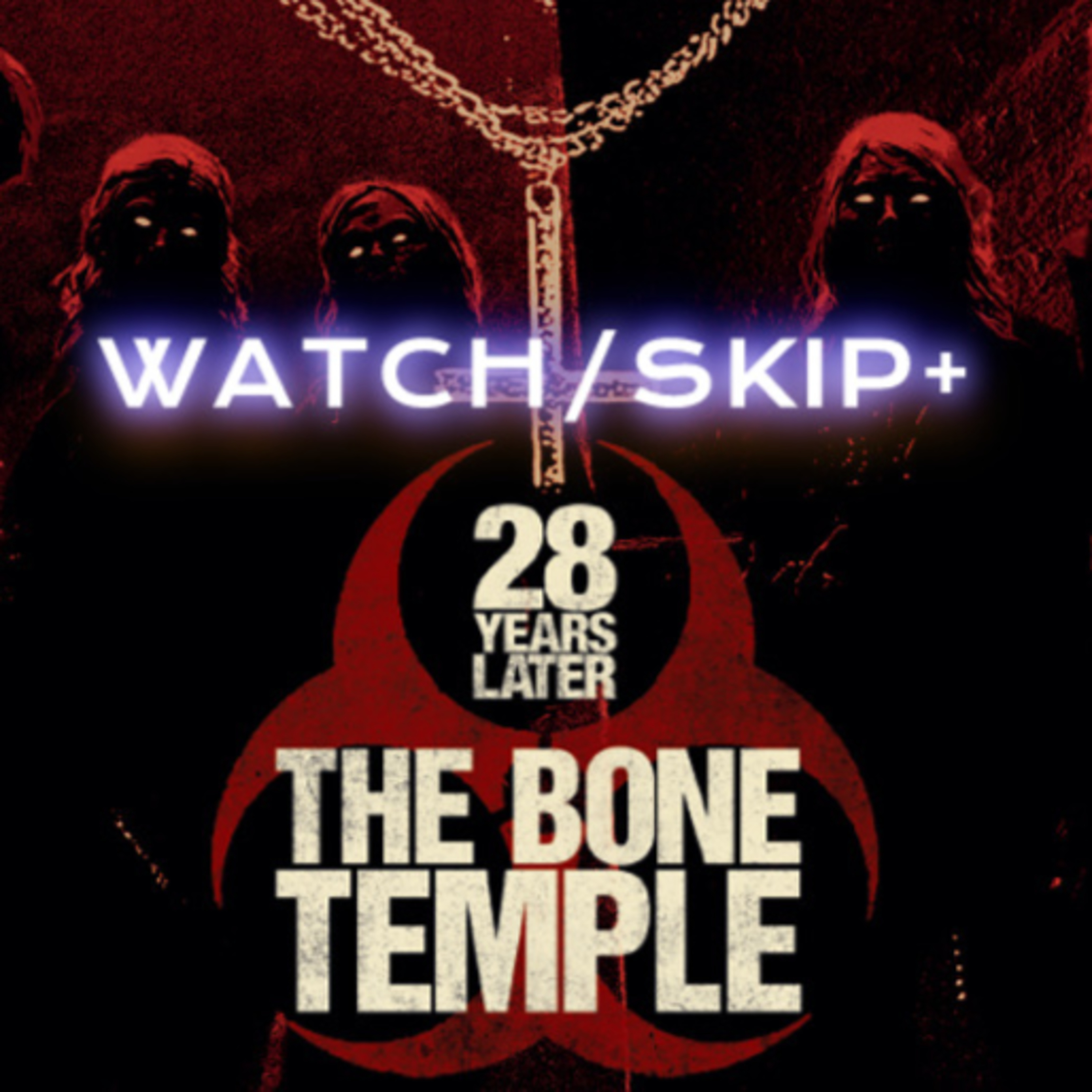 Episode 153: 28 Years Later: The Bone Temple SPOILER FREE episode artwork