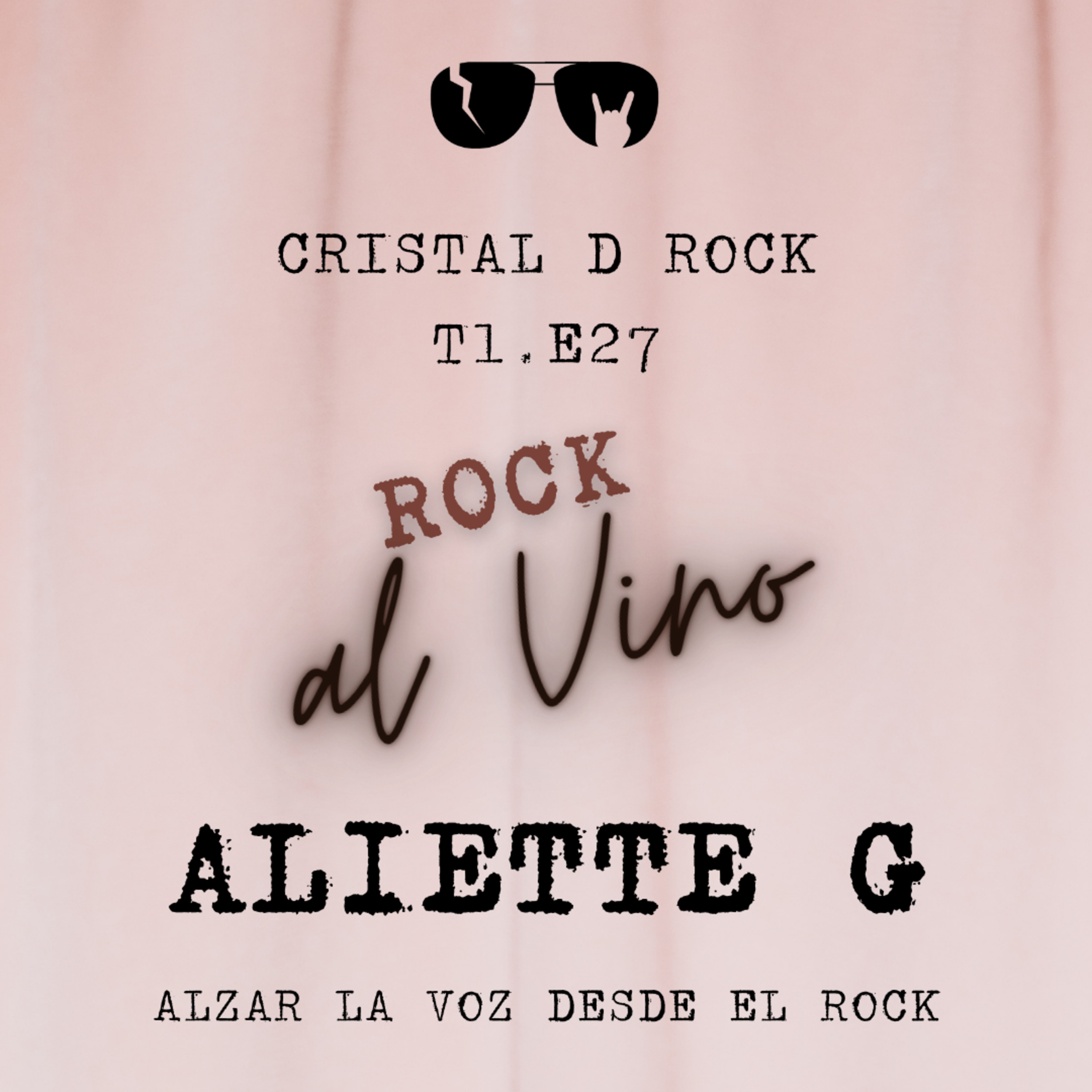 𝐓𝟏. 𝐄𝟐𝟕. 𝐀𝐥𝐢𝐞𝐭𝐭𝐞 𝐆. 𝐀𝐥𝐳𝐚𝐫 𝐥𝐚 𝐕𝐨𝐳 𝐃𝐞𝐬𝐝𝐞 𝐞𝐥 𝐑𝐨𝐜𝐤 episode artwork