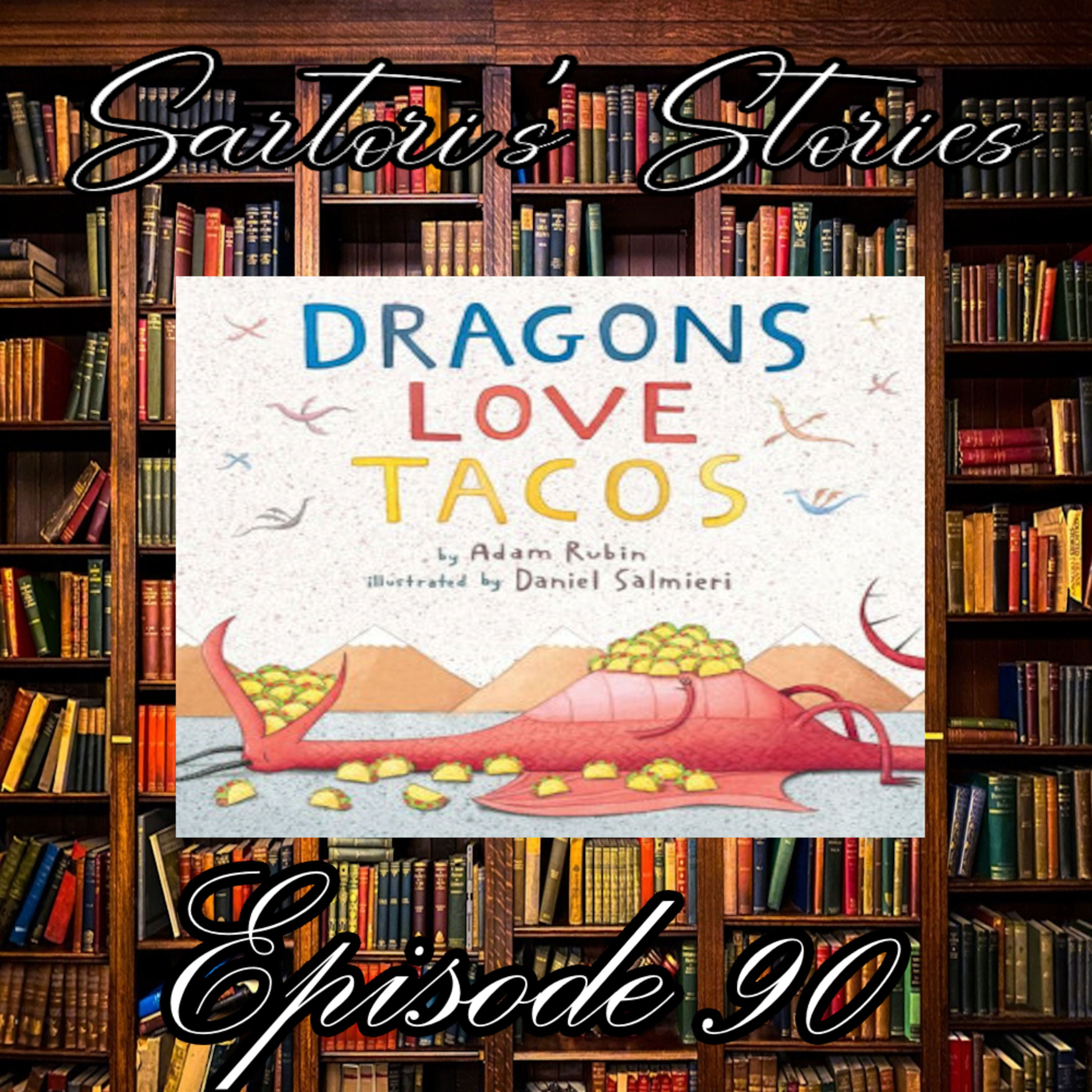 90: Dragons Love Tacos