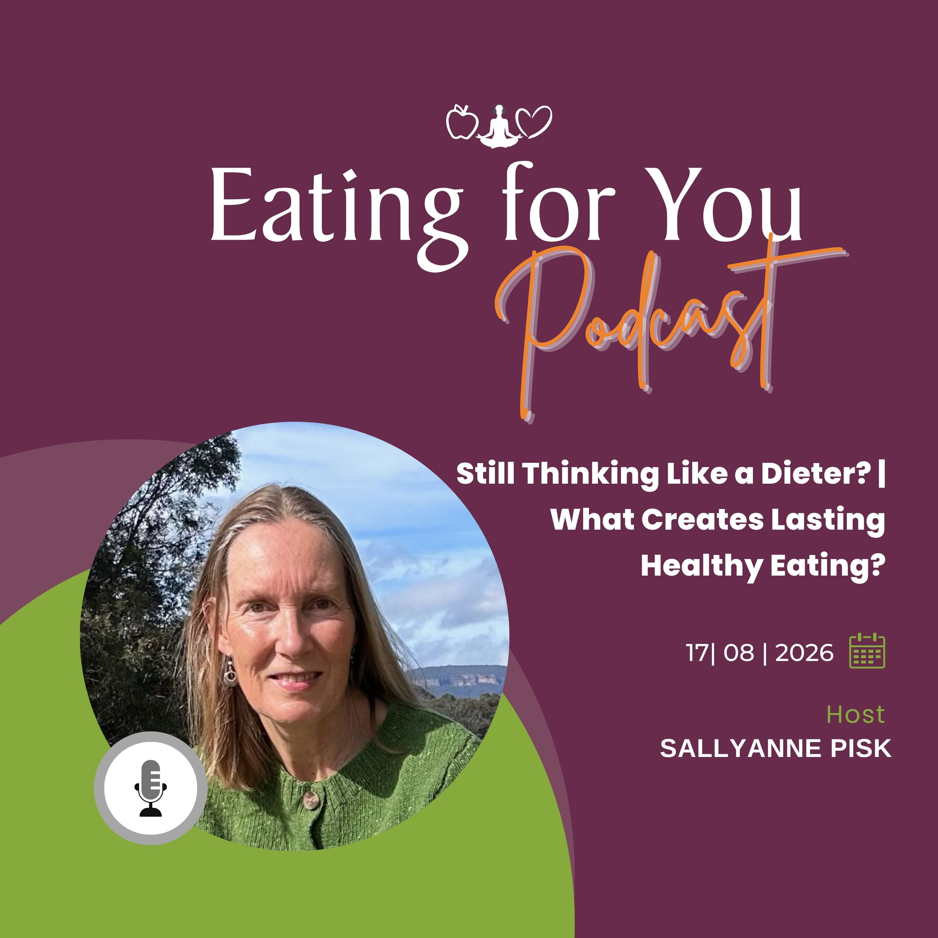 Episode 180: Still Thinking Like a Dieter? | What Creates Lasting Healthy Eating?