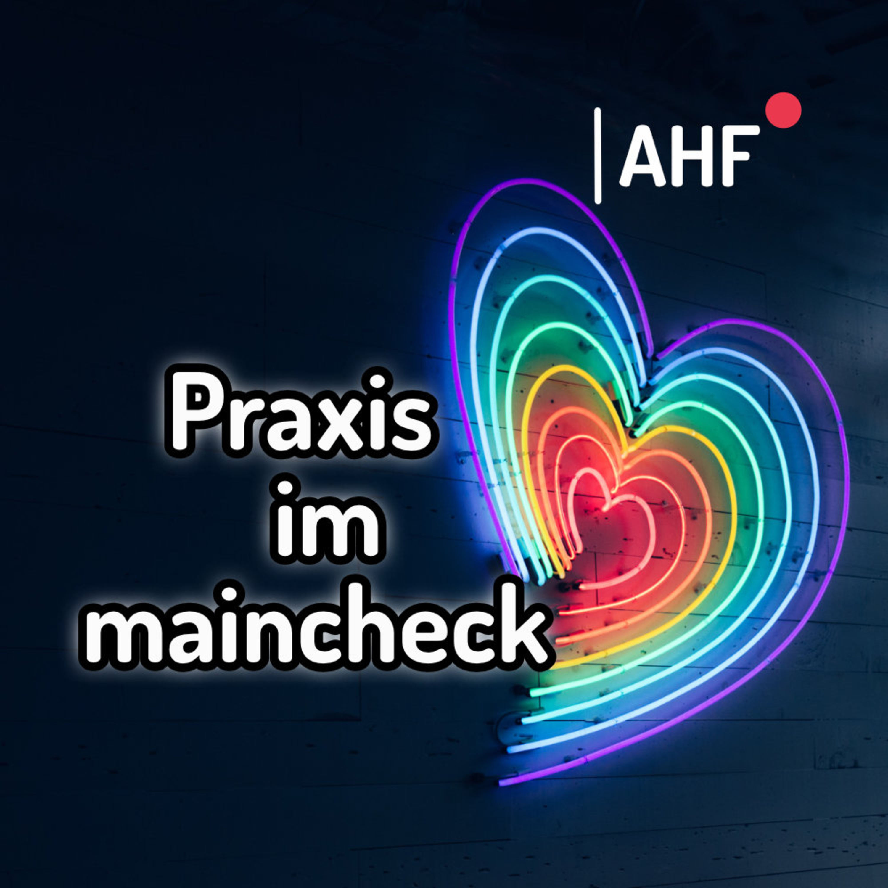 Mit Liebe gemacht - Der AHF-Podcast