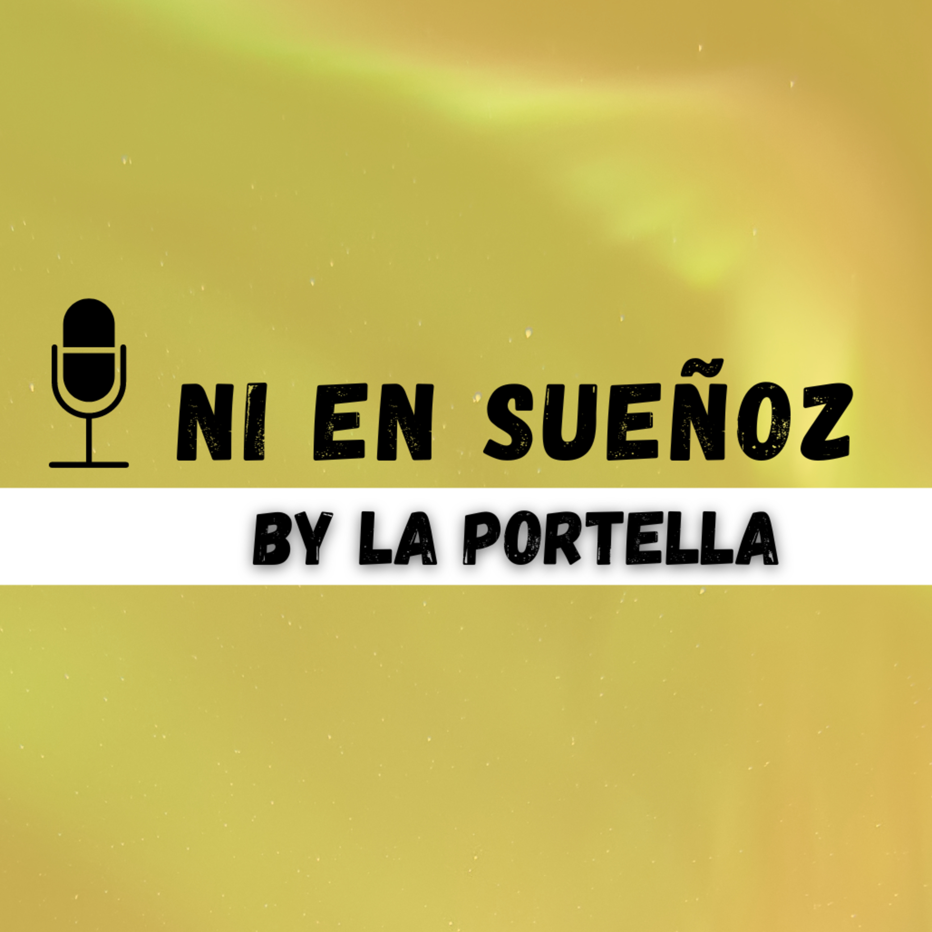 NI EN SUEÑOZ con La Portella