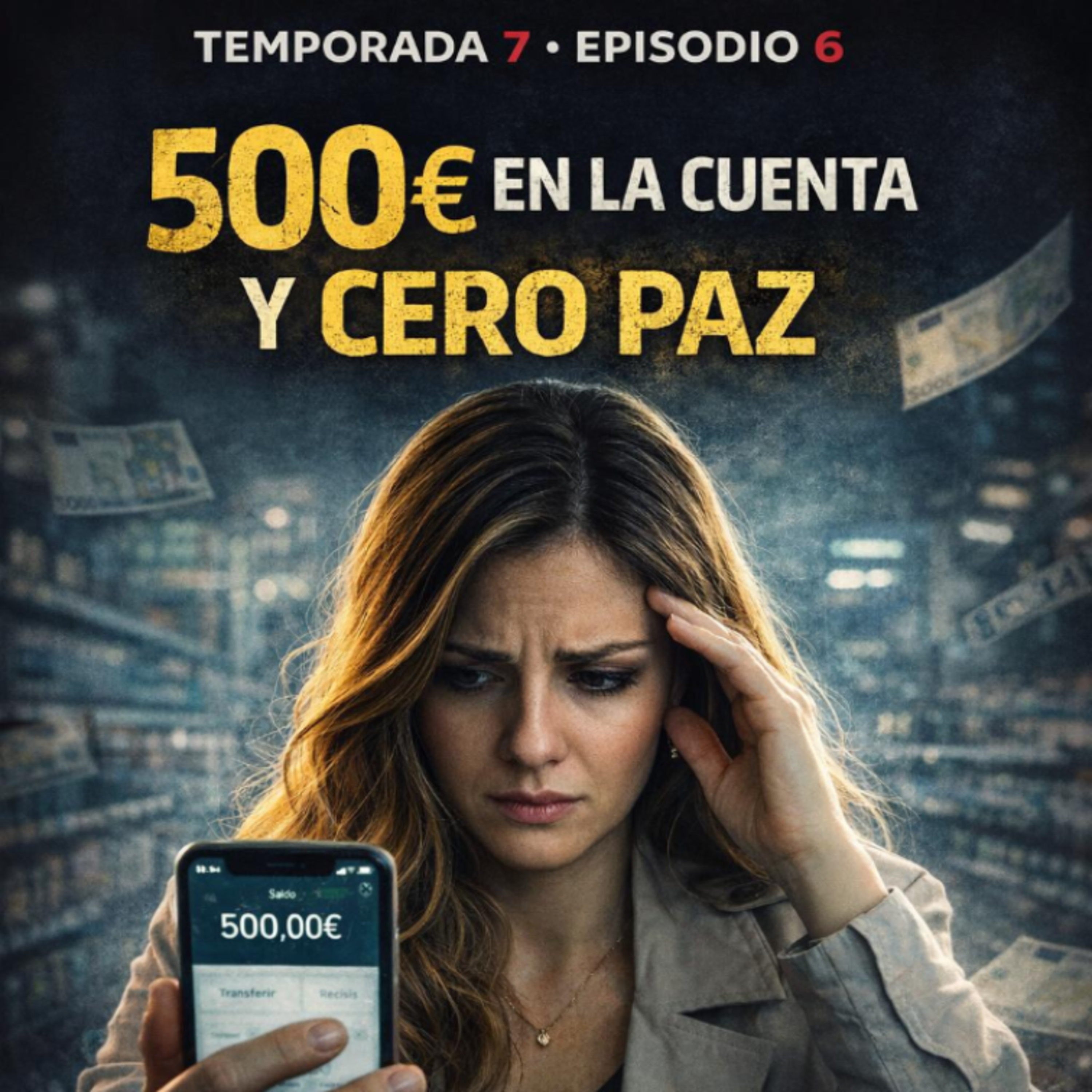 500€ EN LA CUENTA Y CERO PAZ