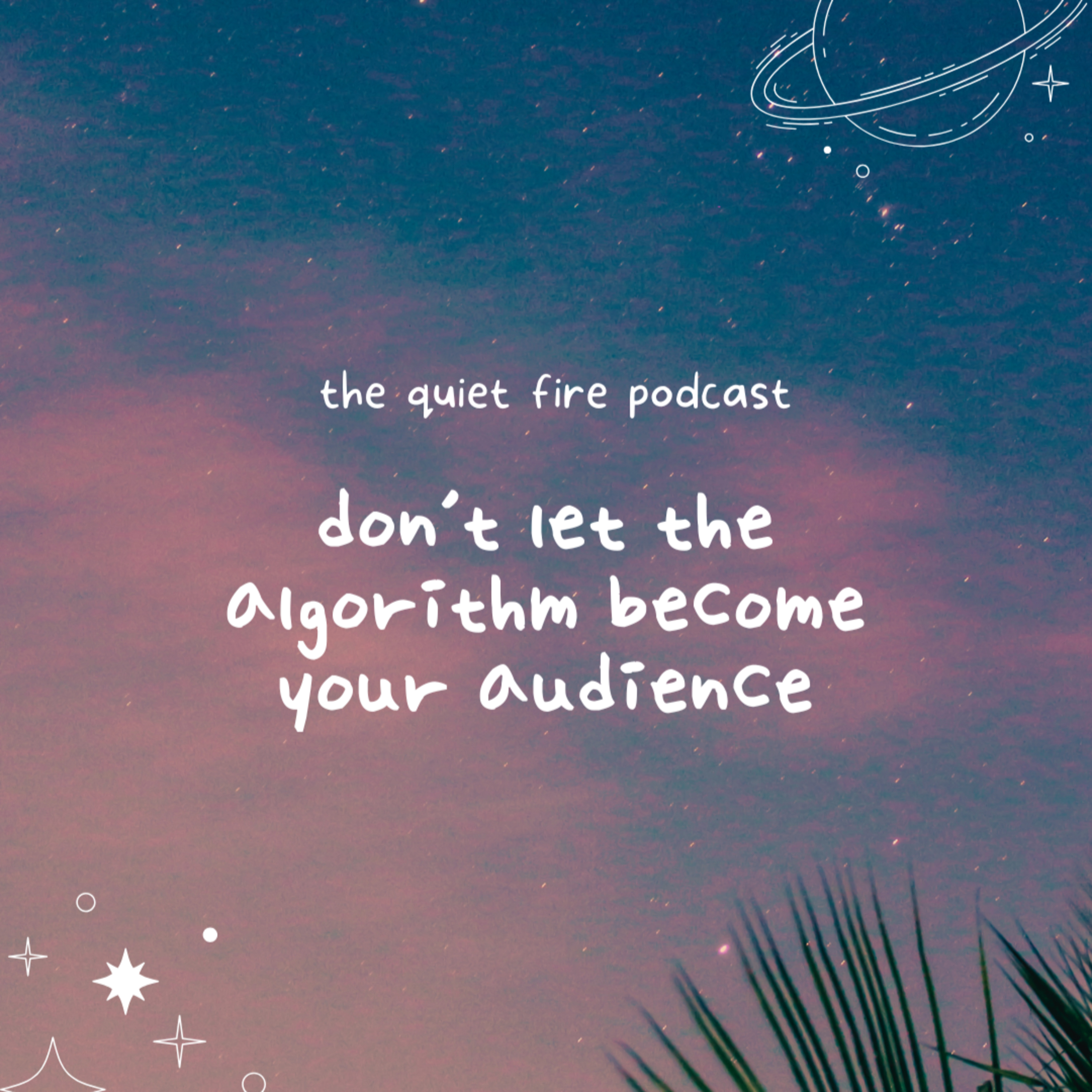 don’t let the algorithm become your audience episode artwork