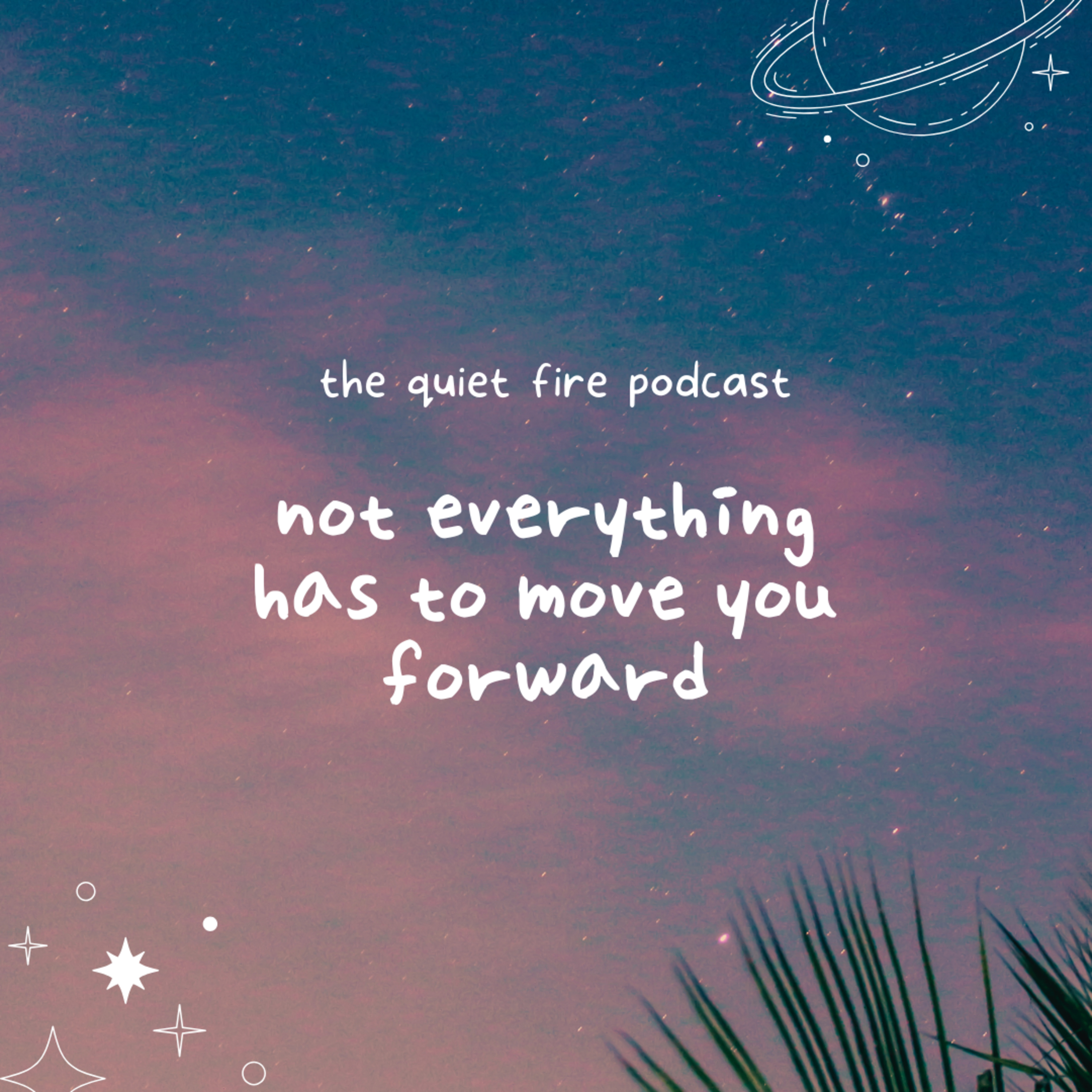not everything has to move you forward episode artwork