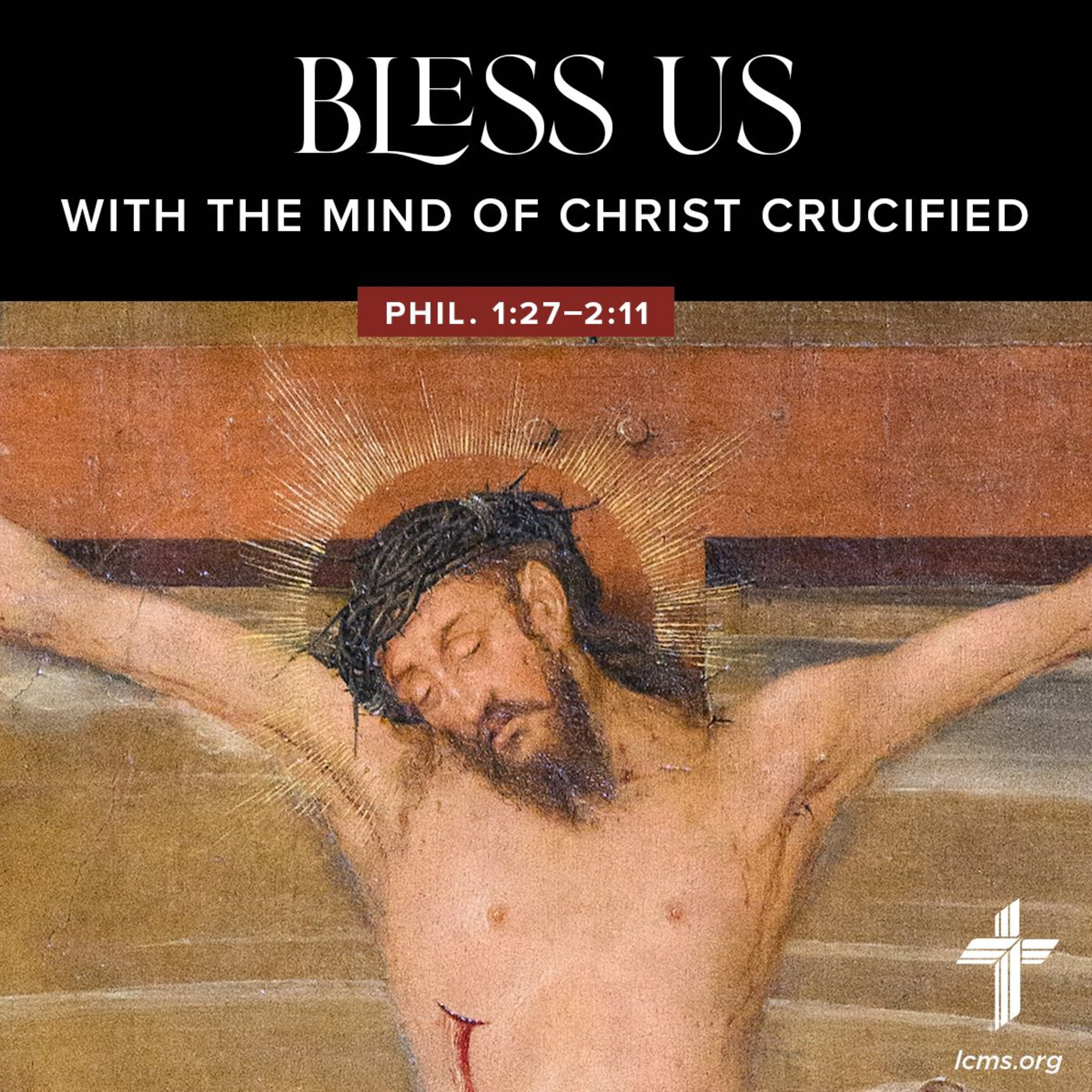 Philippians 1:27–2:11 — Bless Us with the Mind of Christ Crucified