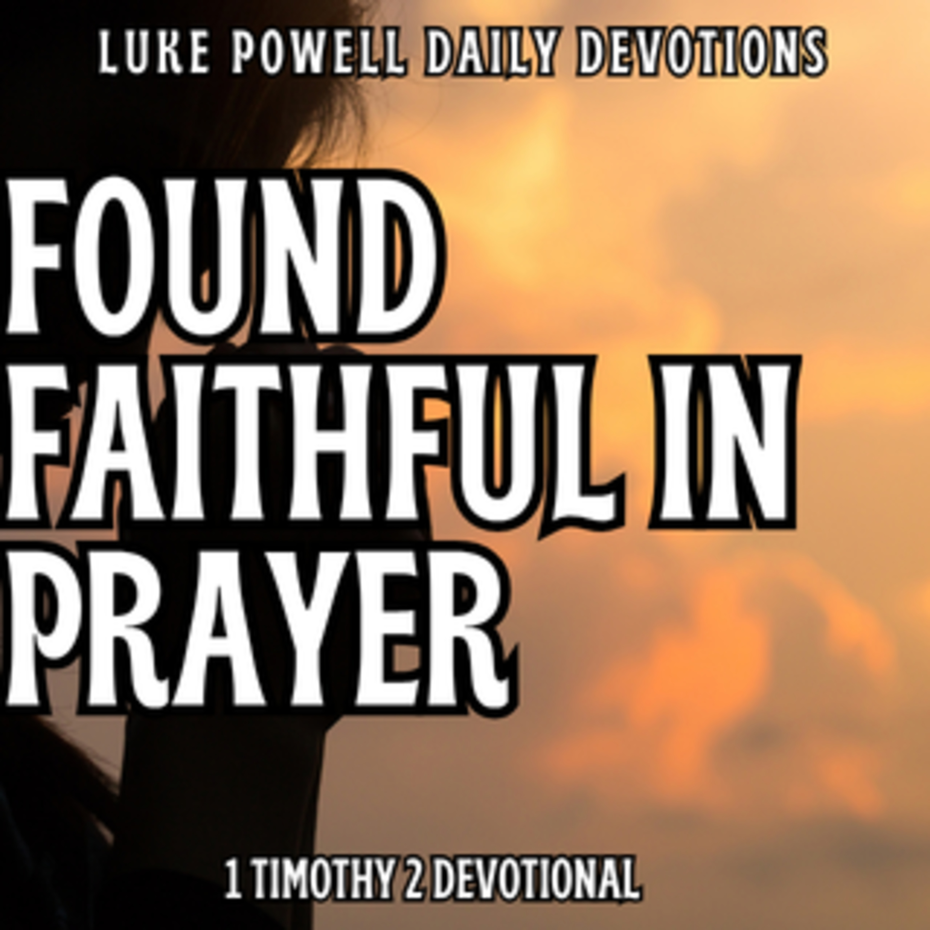 Rev. Luke Powell Daily Devotions - Daily Devotion / 4 September / Day 5 - Praying With Thanksgiving episode artwork