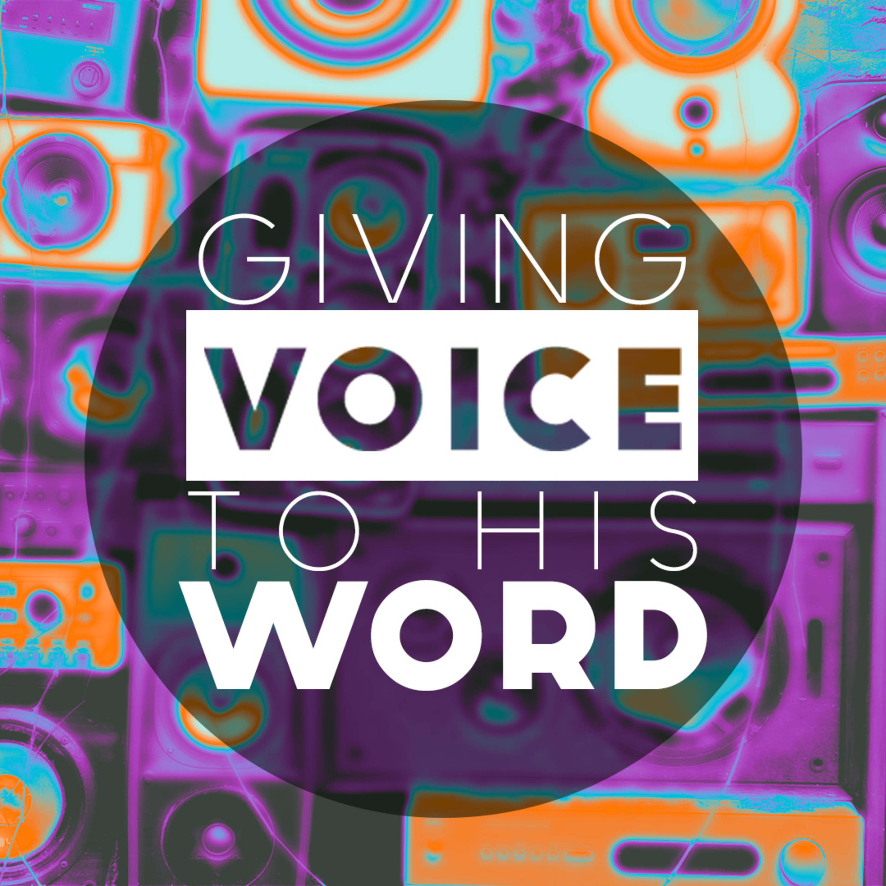 Giving Voice to His Word episode artwork