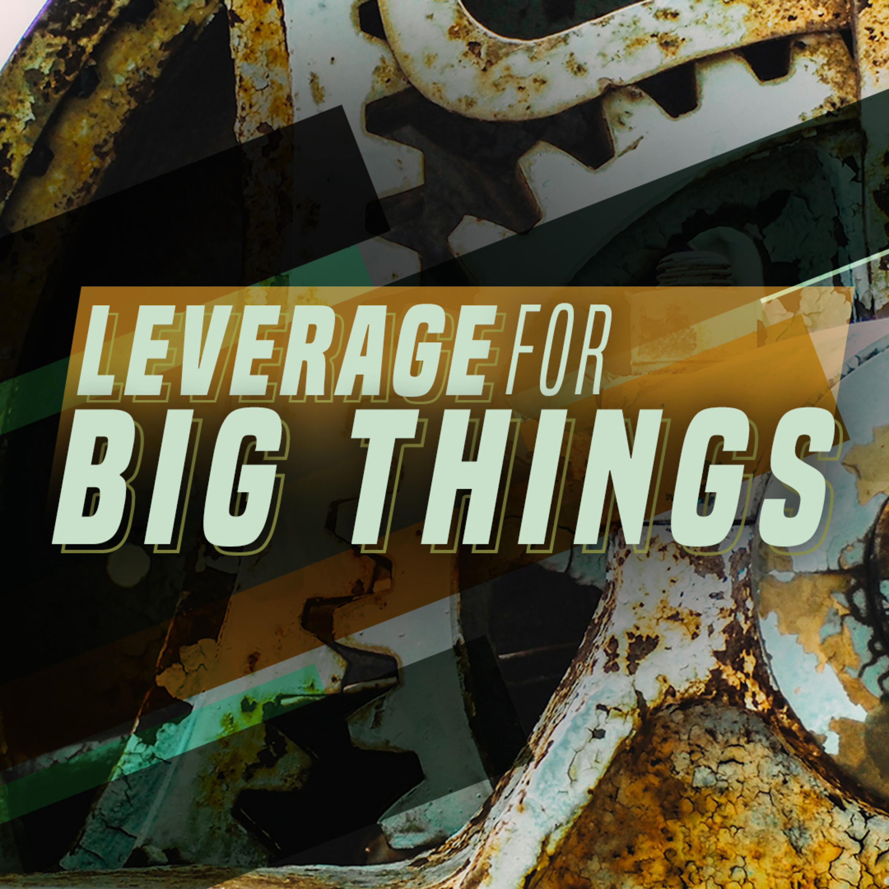 Leverage For Big Things episode artwork