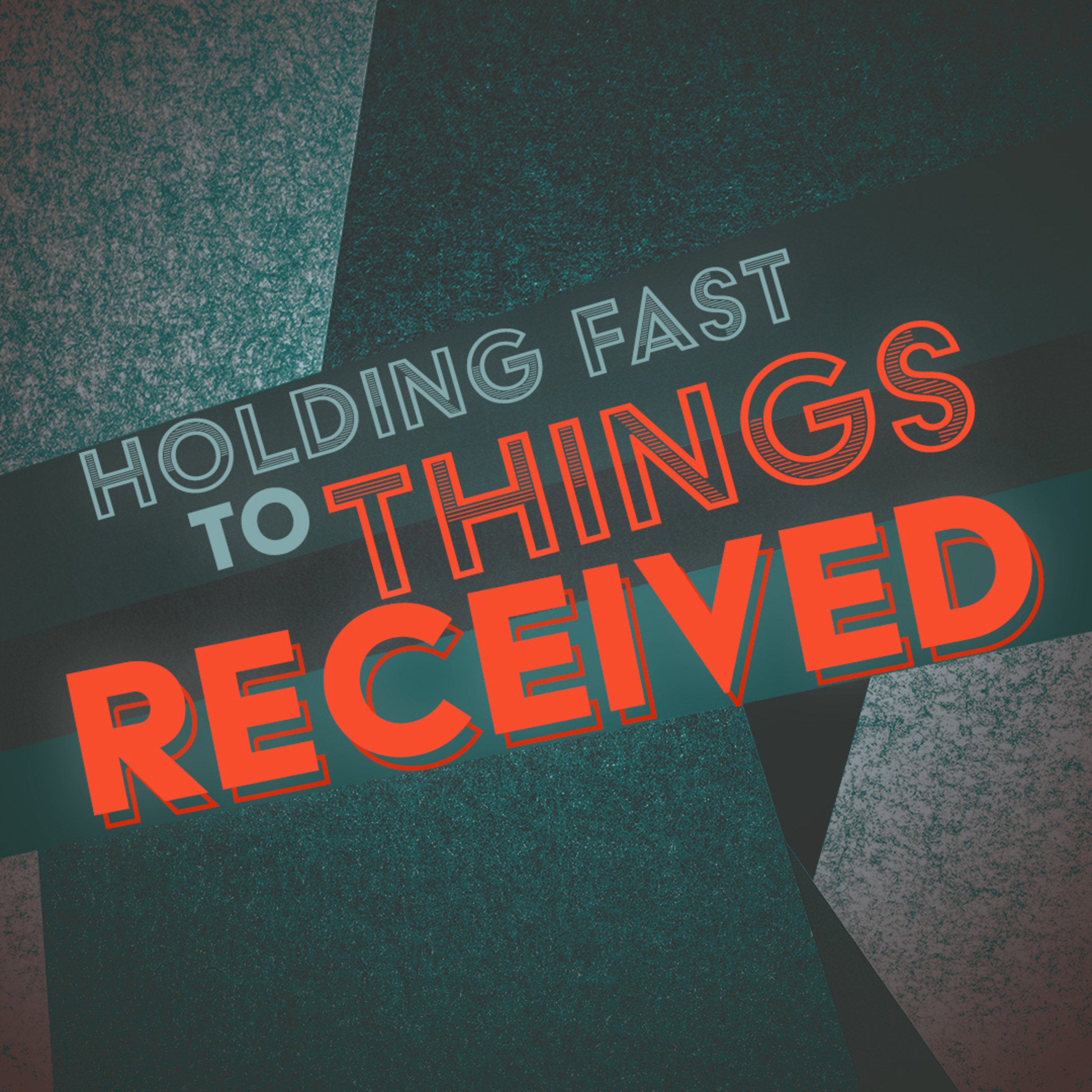 Holding Fast To Things Received episode artwork