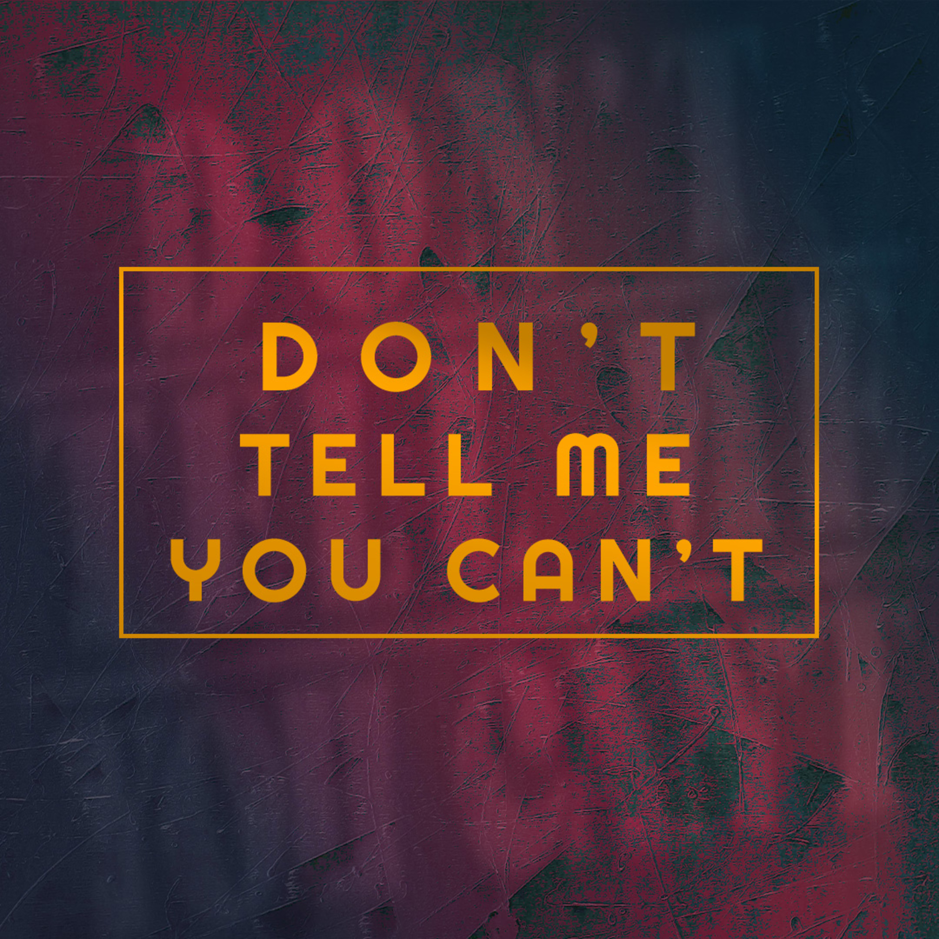 Don't Tell Me You Can't episode artwork