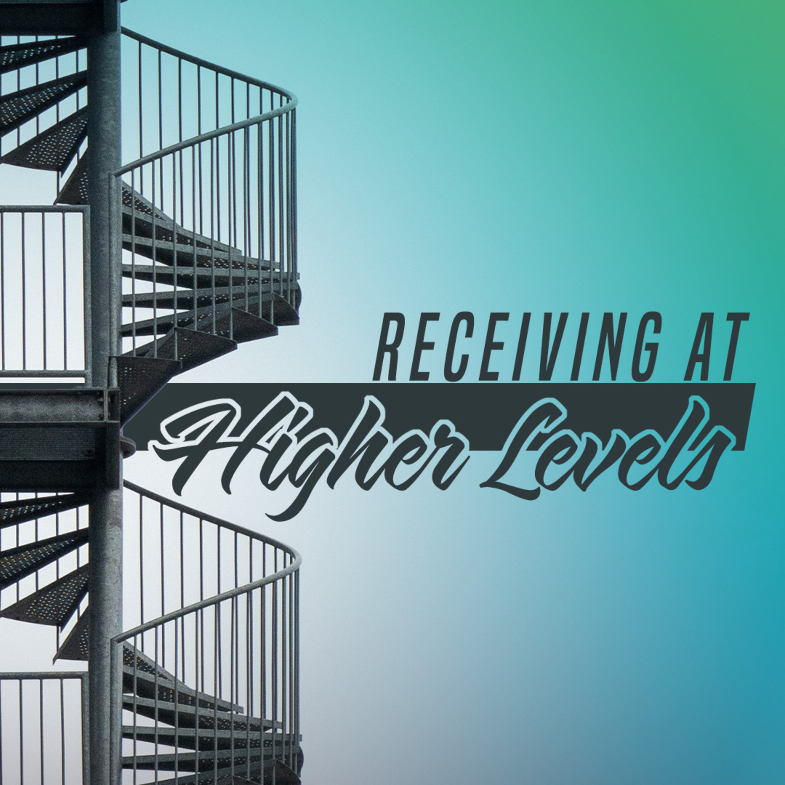 Receiving At Higher Levels episode artwork