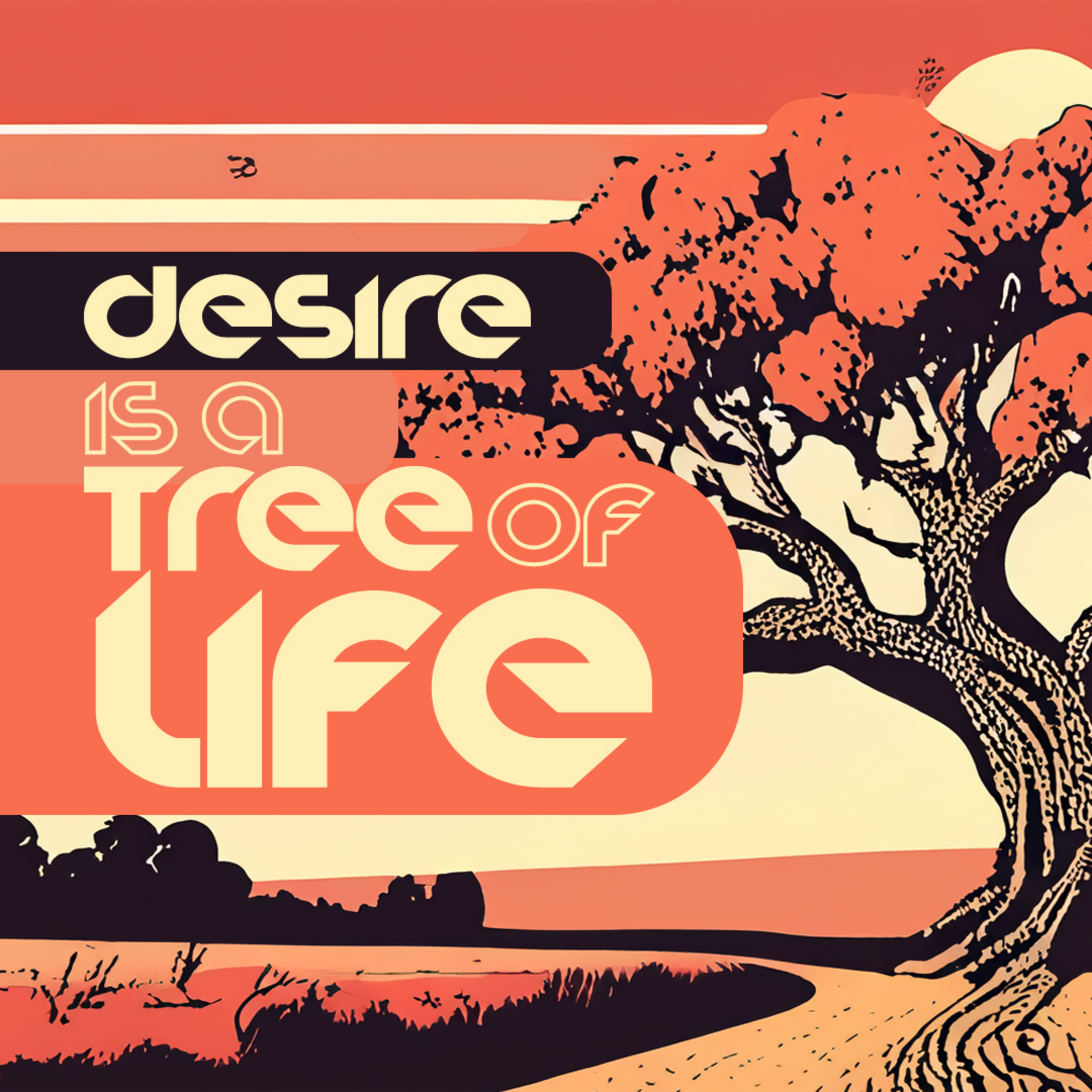 Desire Is A Tree Of Life episode artwork