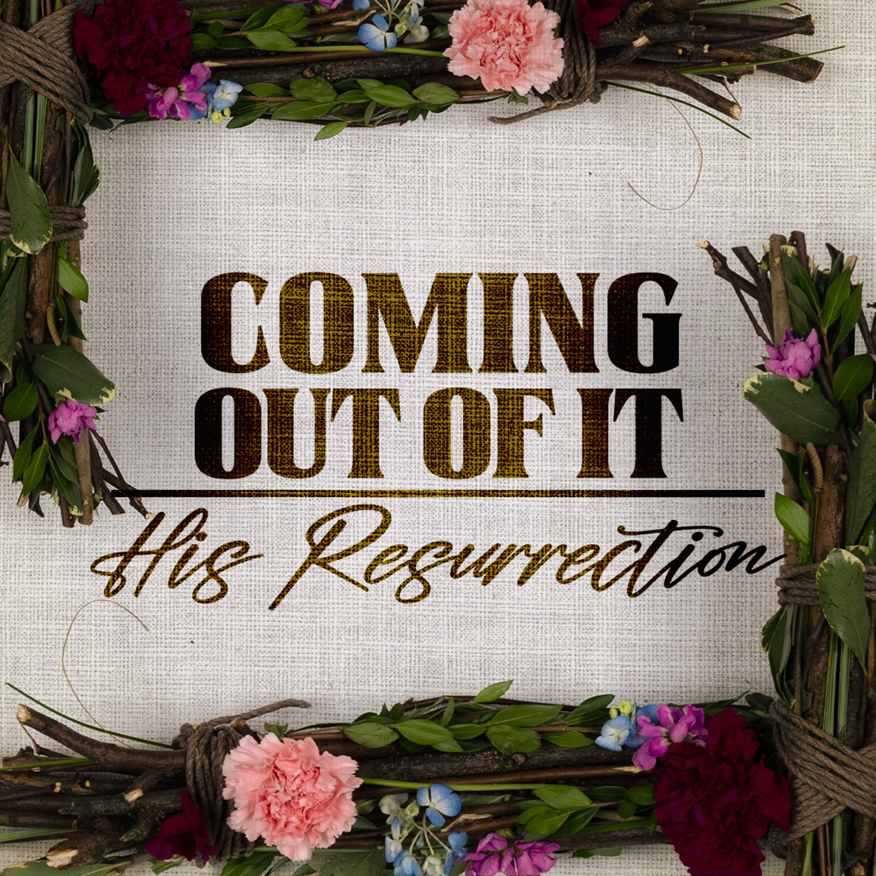 Coming Out Of It - His Resurrection episode artwork