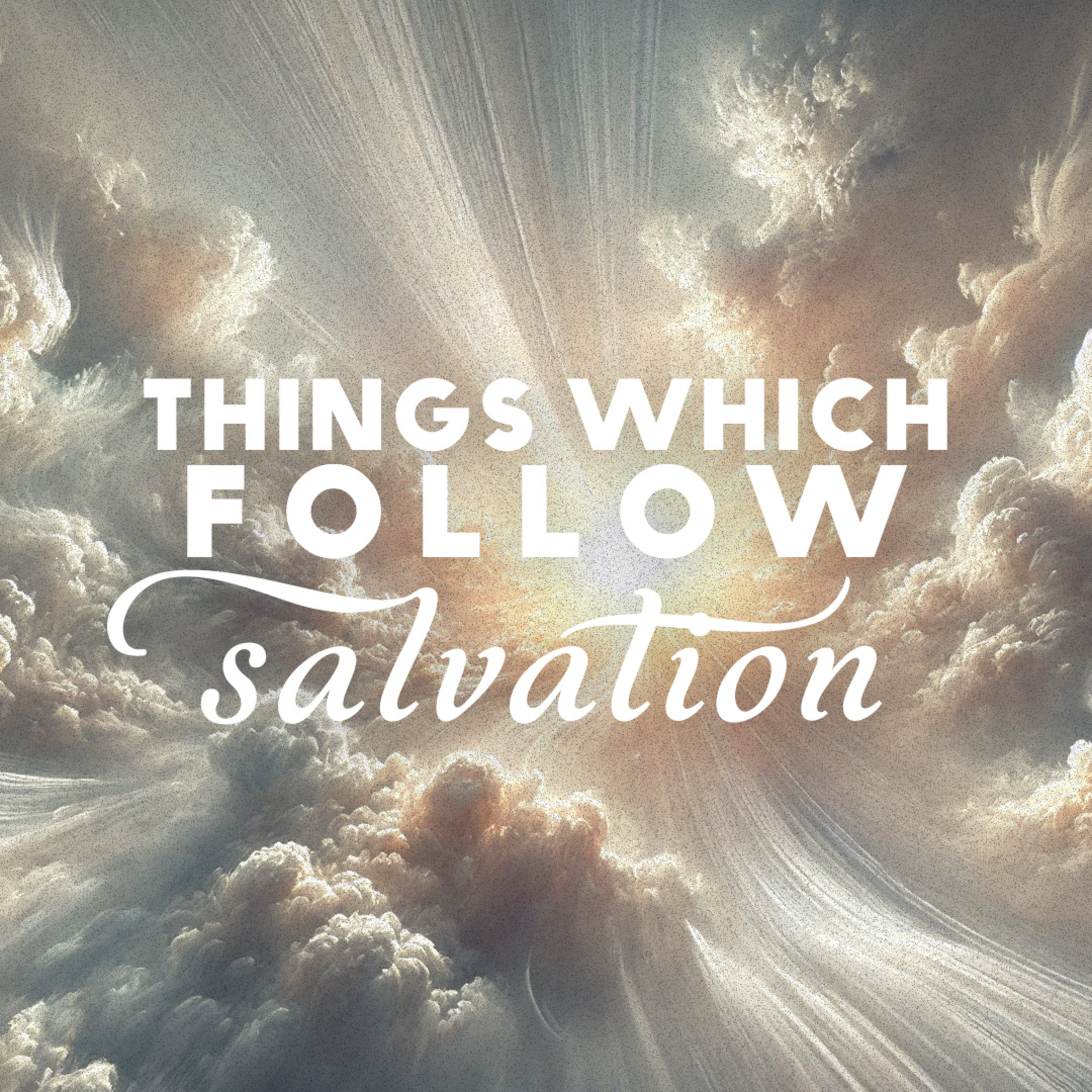 Things Which Follow Salvation episode artwork