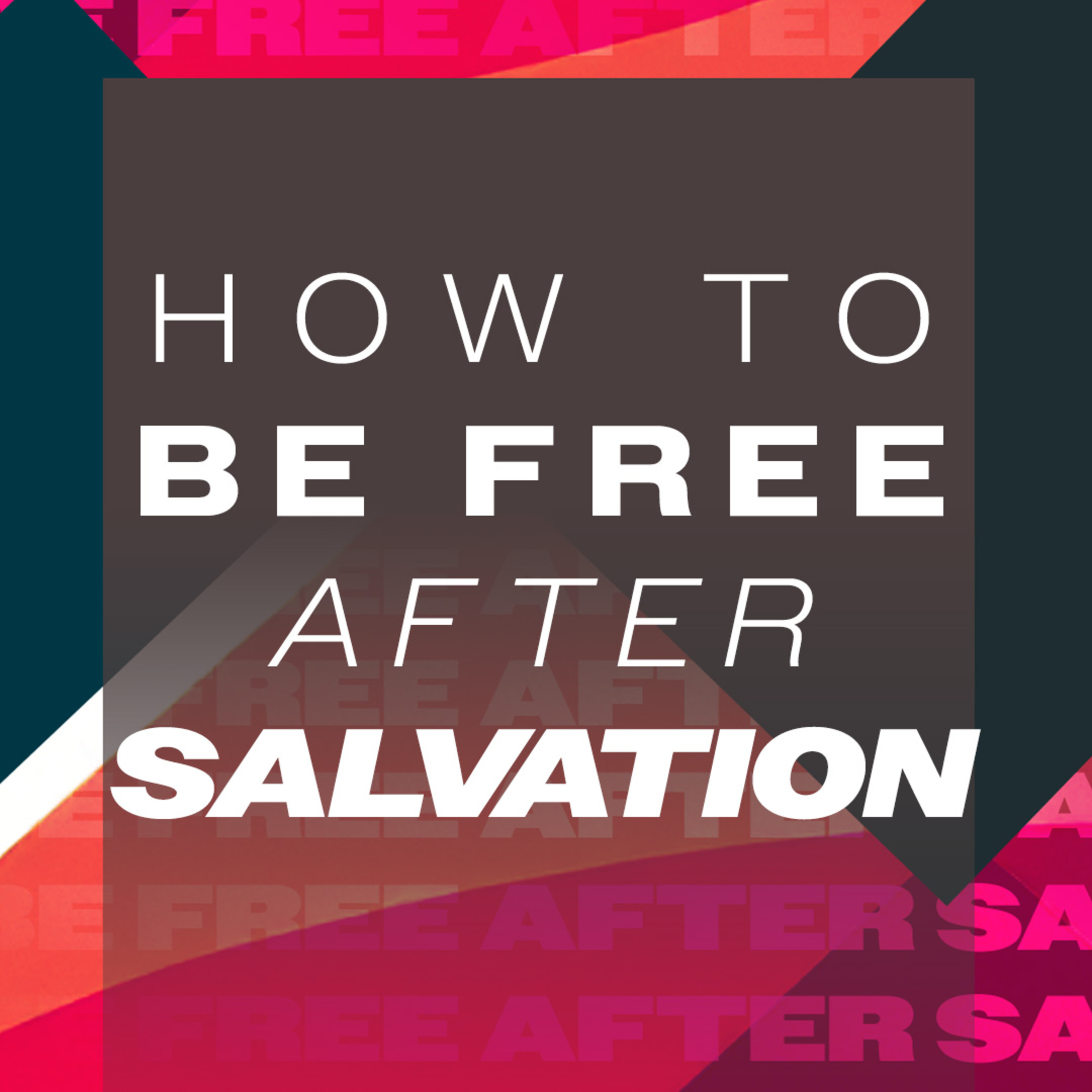 How To Be Free After Salvation episode artwork