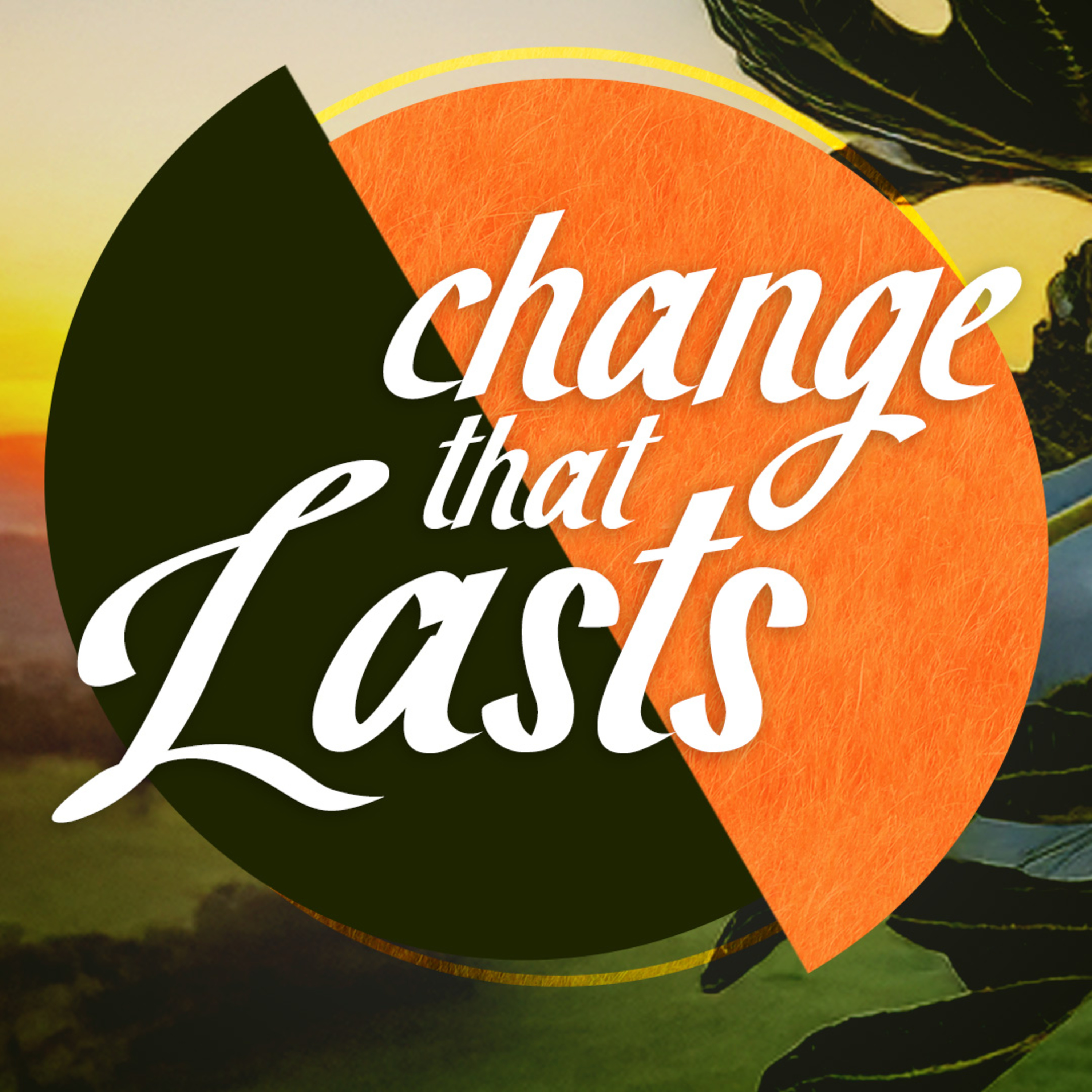 Change That Lasts episode artwork