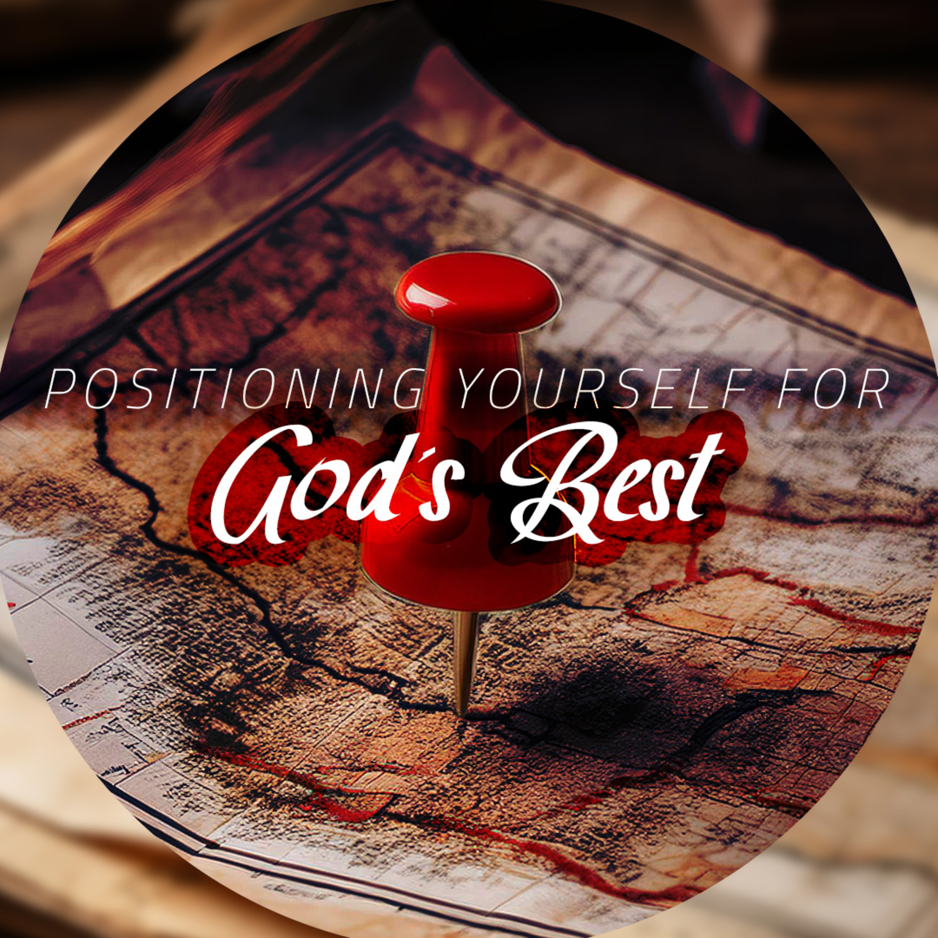 Positioning Yourself For God's Best episode artwork