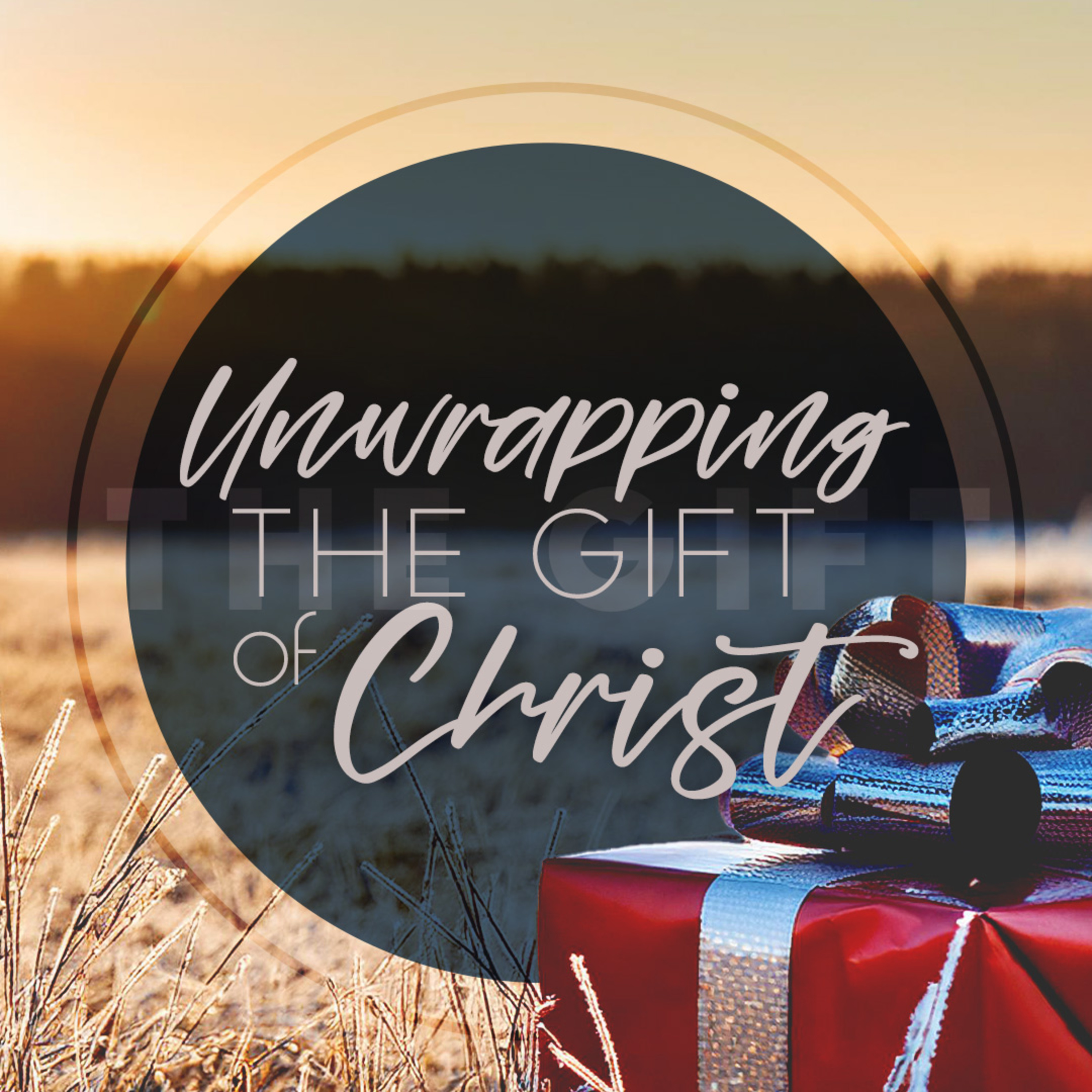 Unwrapping The Gift Of Christ episode artwork