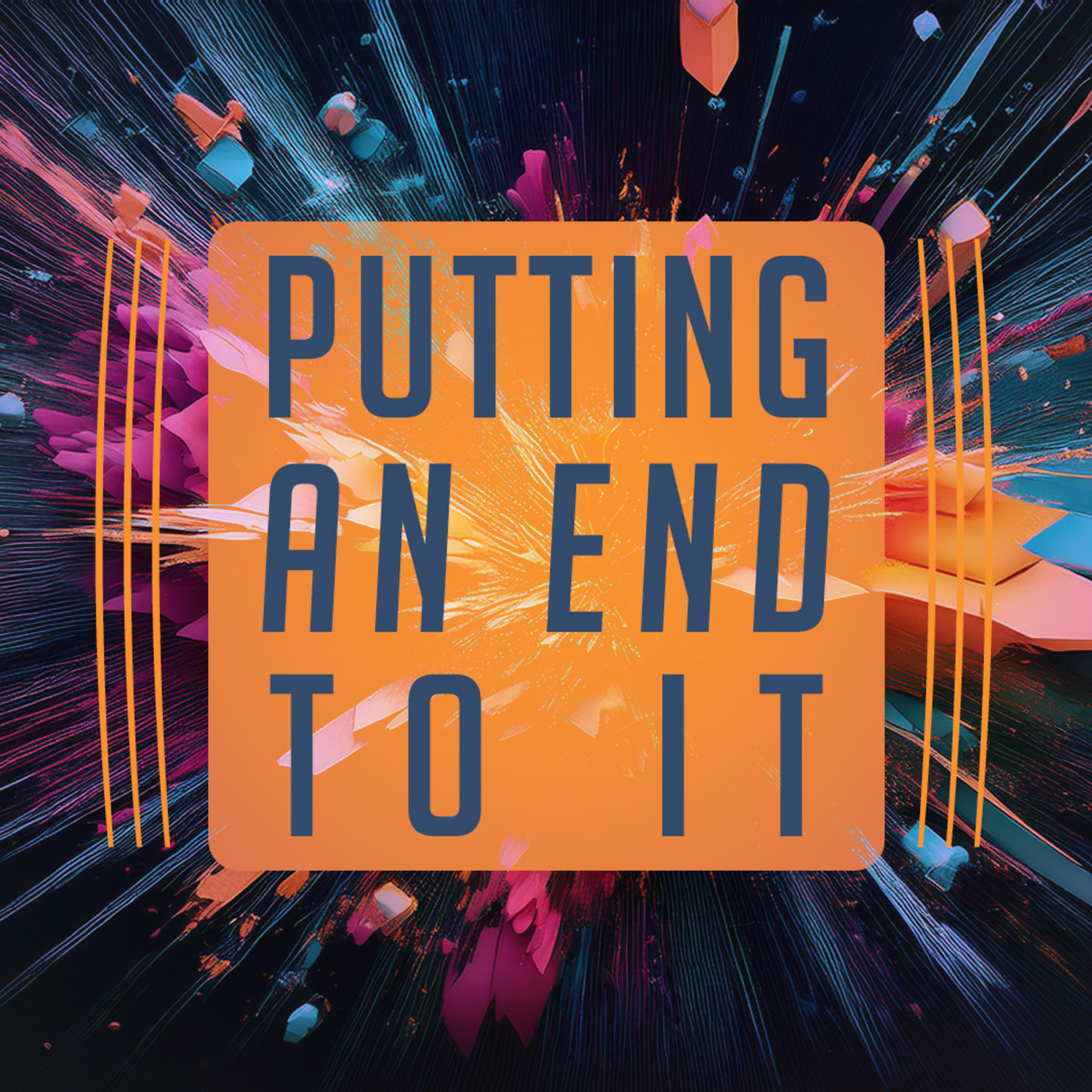 Putting An End To It episode artwork