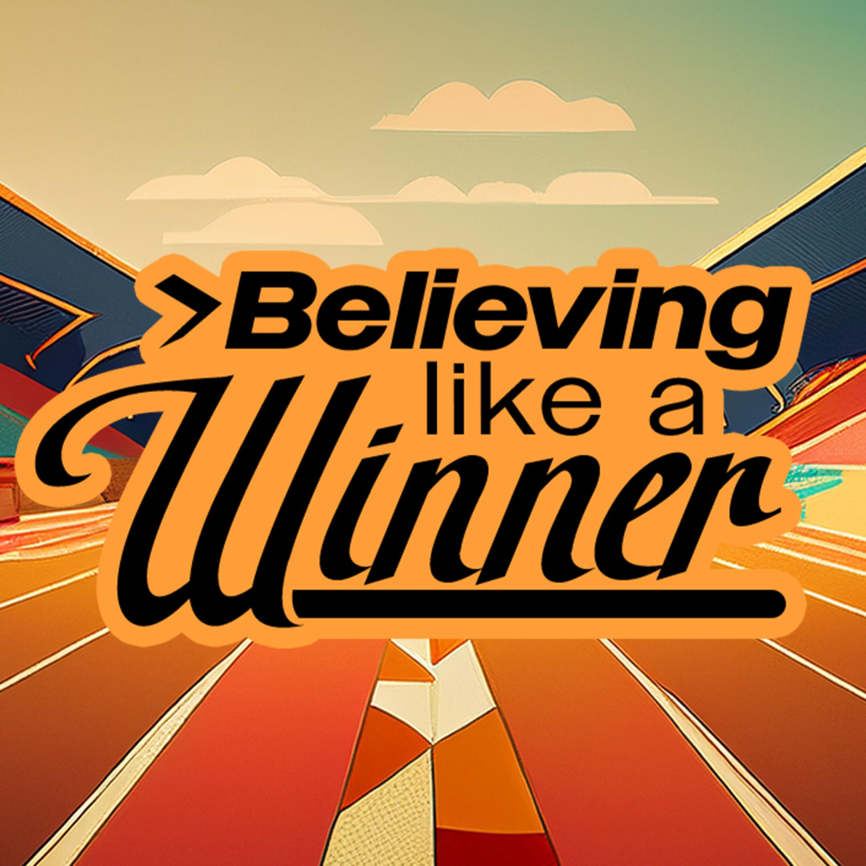 Believing Like A Winner episode artwork