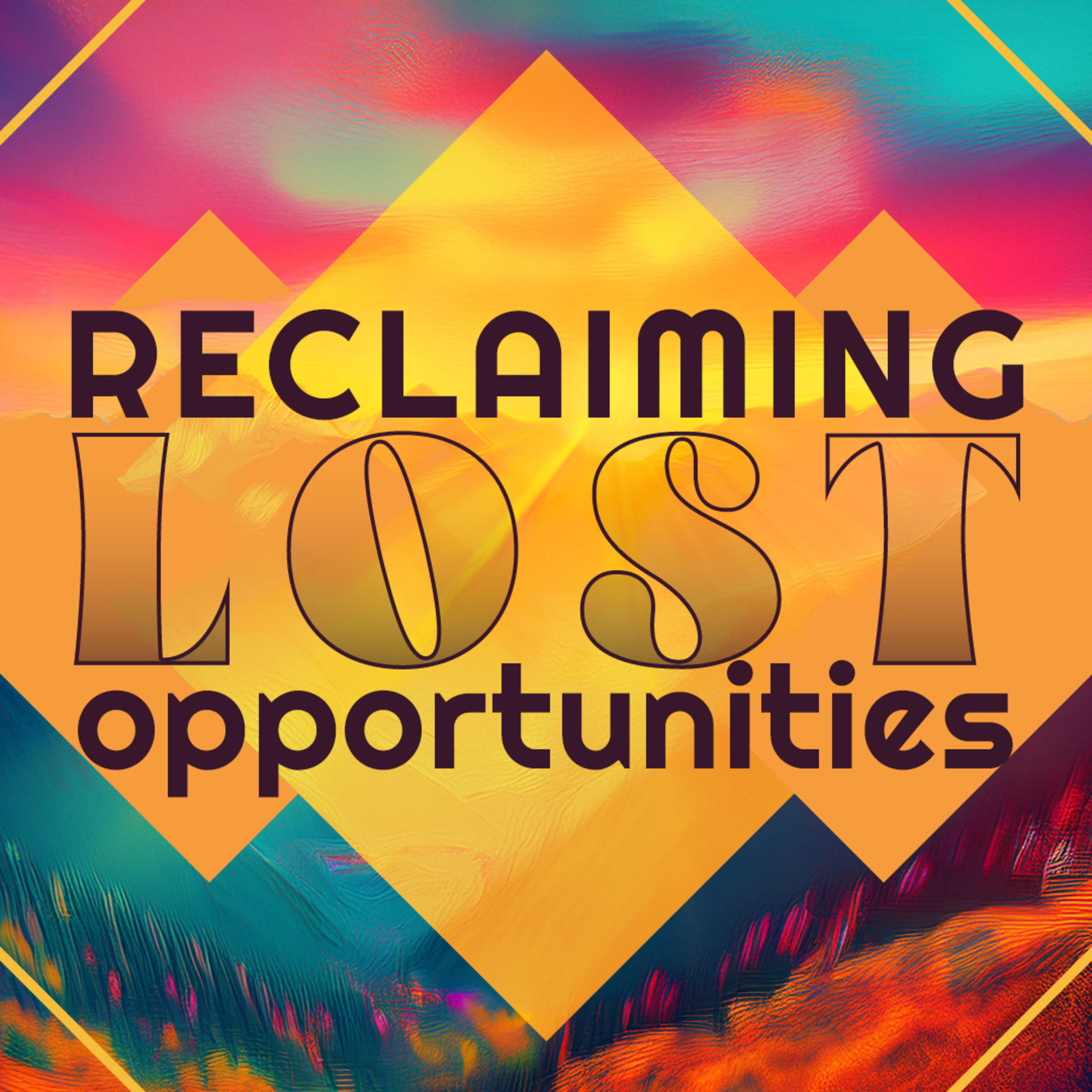 Reclaiming Lost Opportunities