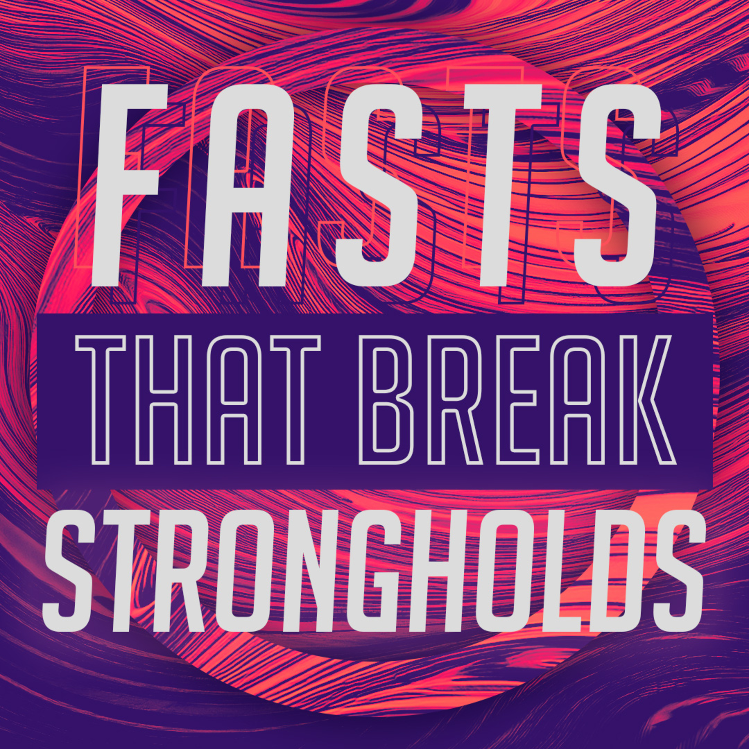 Fasts That Break Strongholds episode artwork