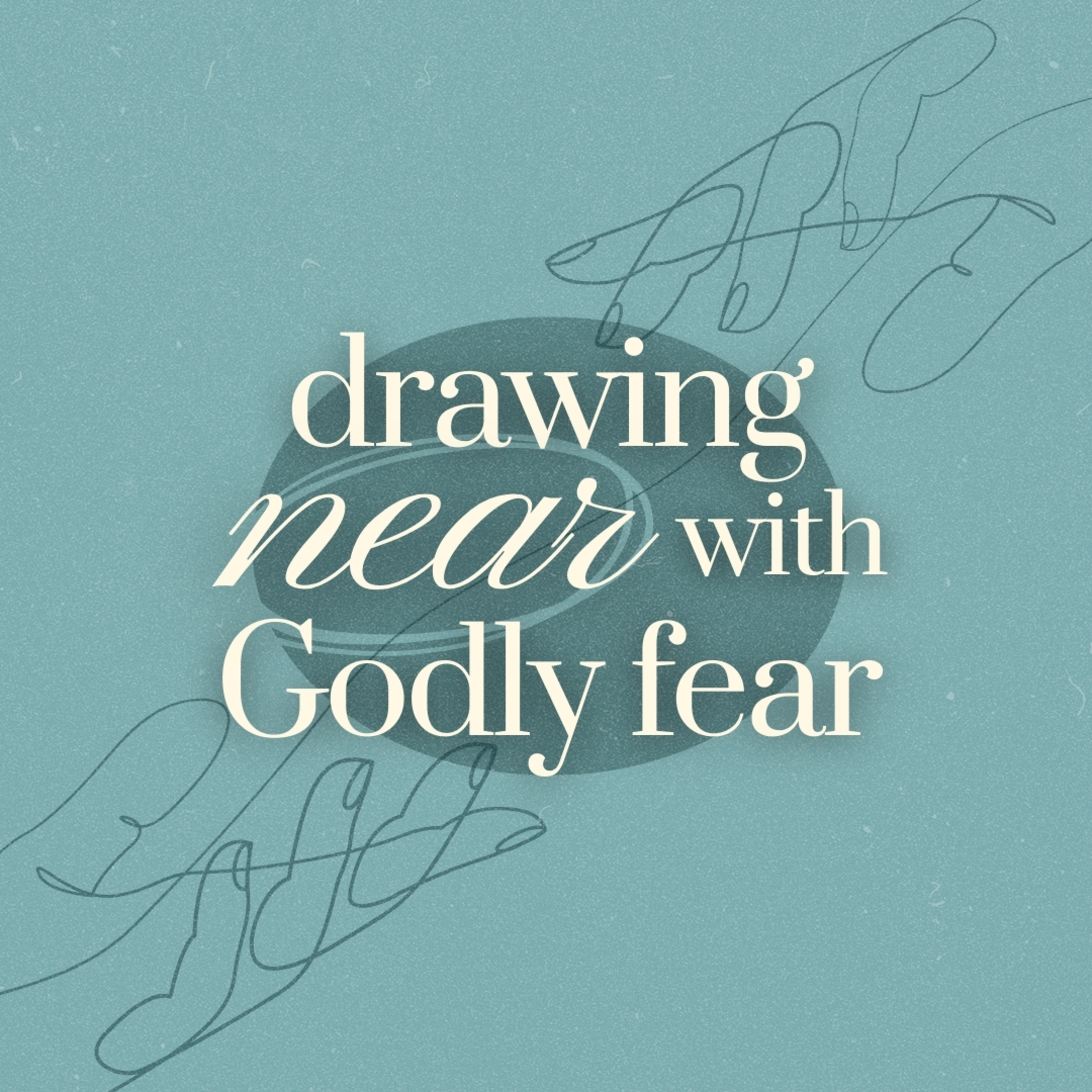 Drawing Near With Godly Fear episode artwork