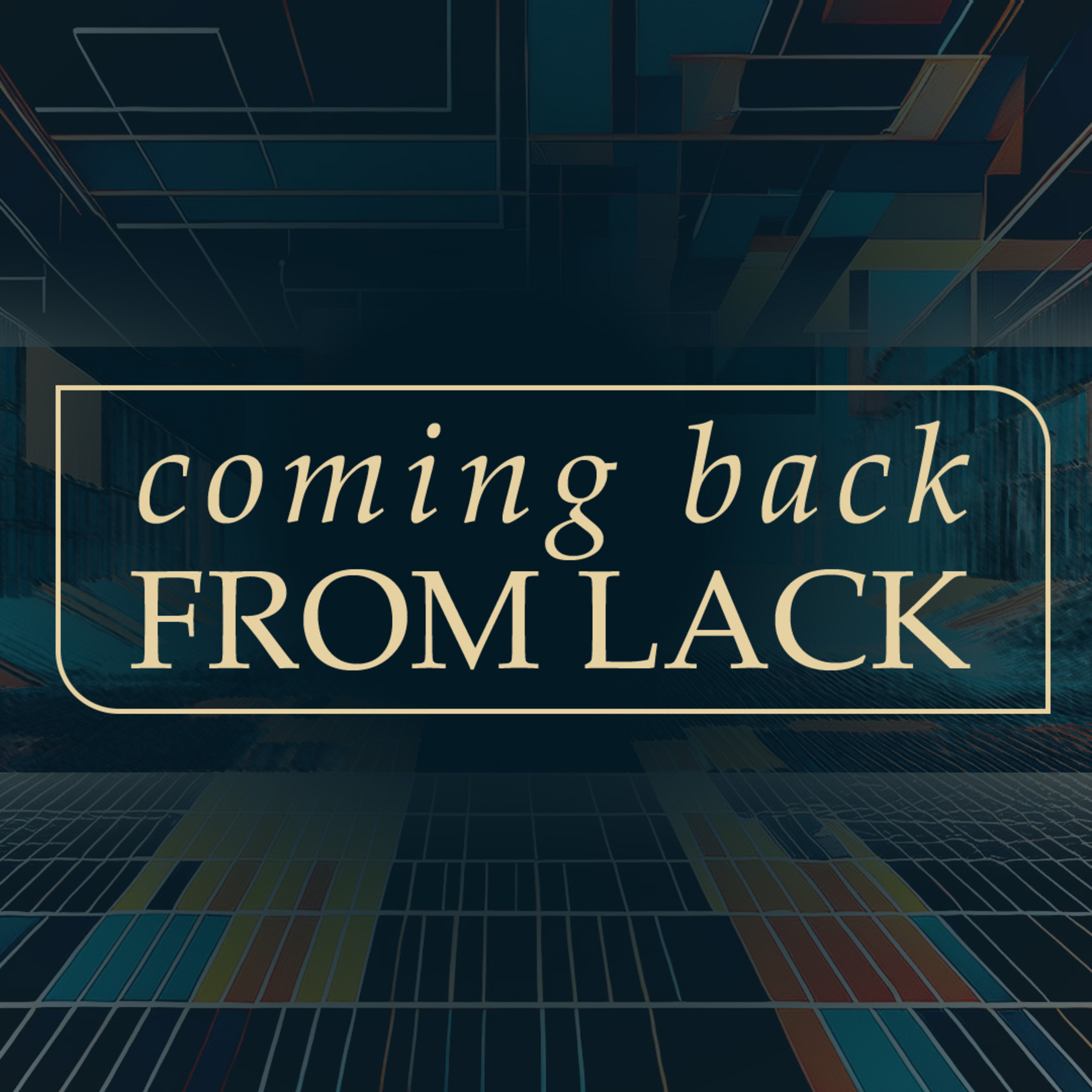 Coming Back From Lack episode artwork