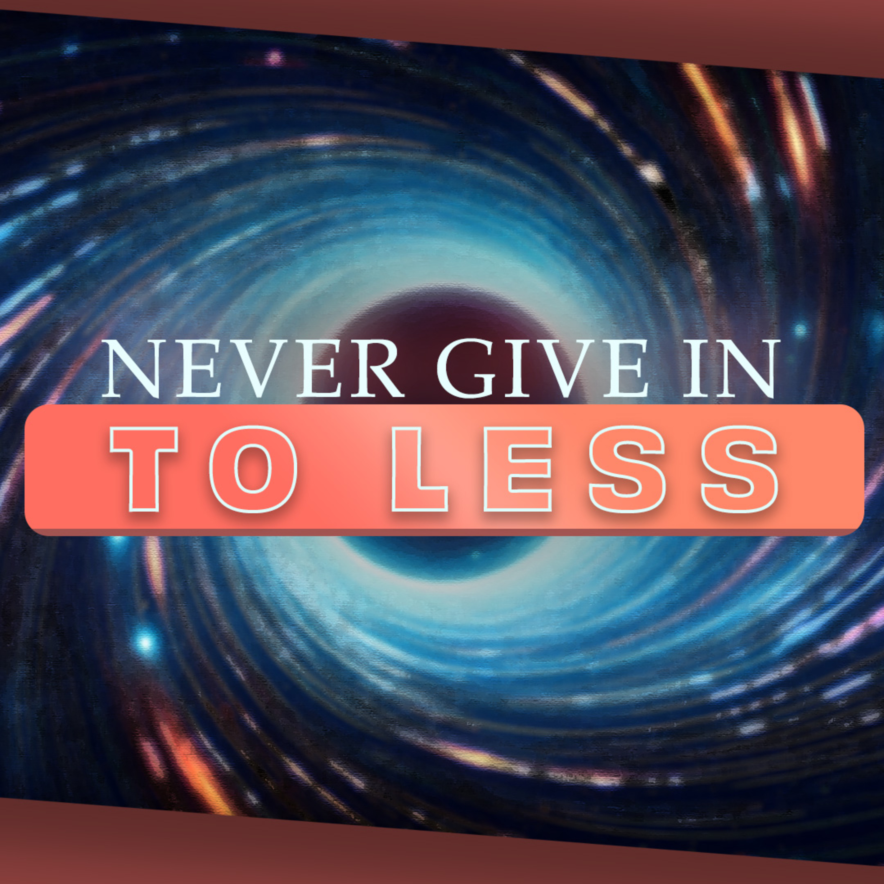Never Give Into Less episode artwork