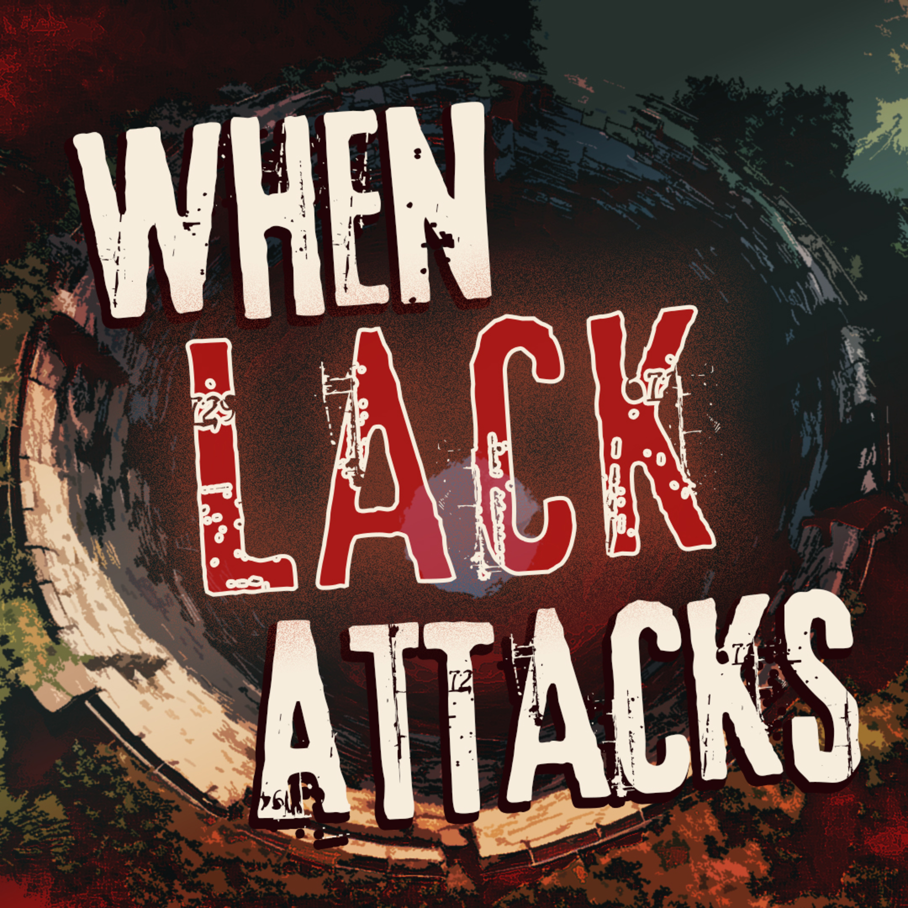When Lack Attacks episode artwork