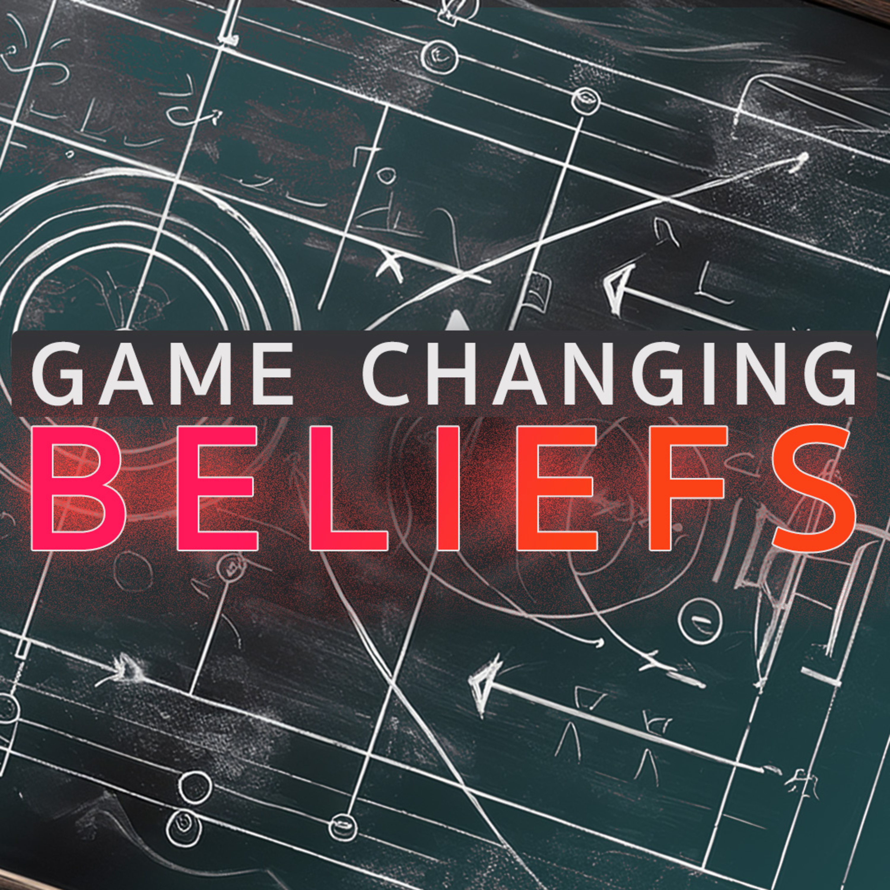Game Changing Beliefs episode artwork