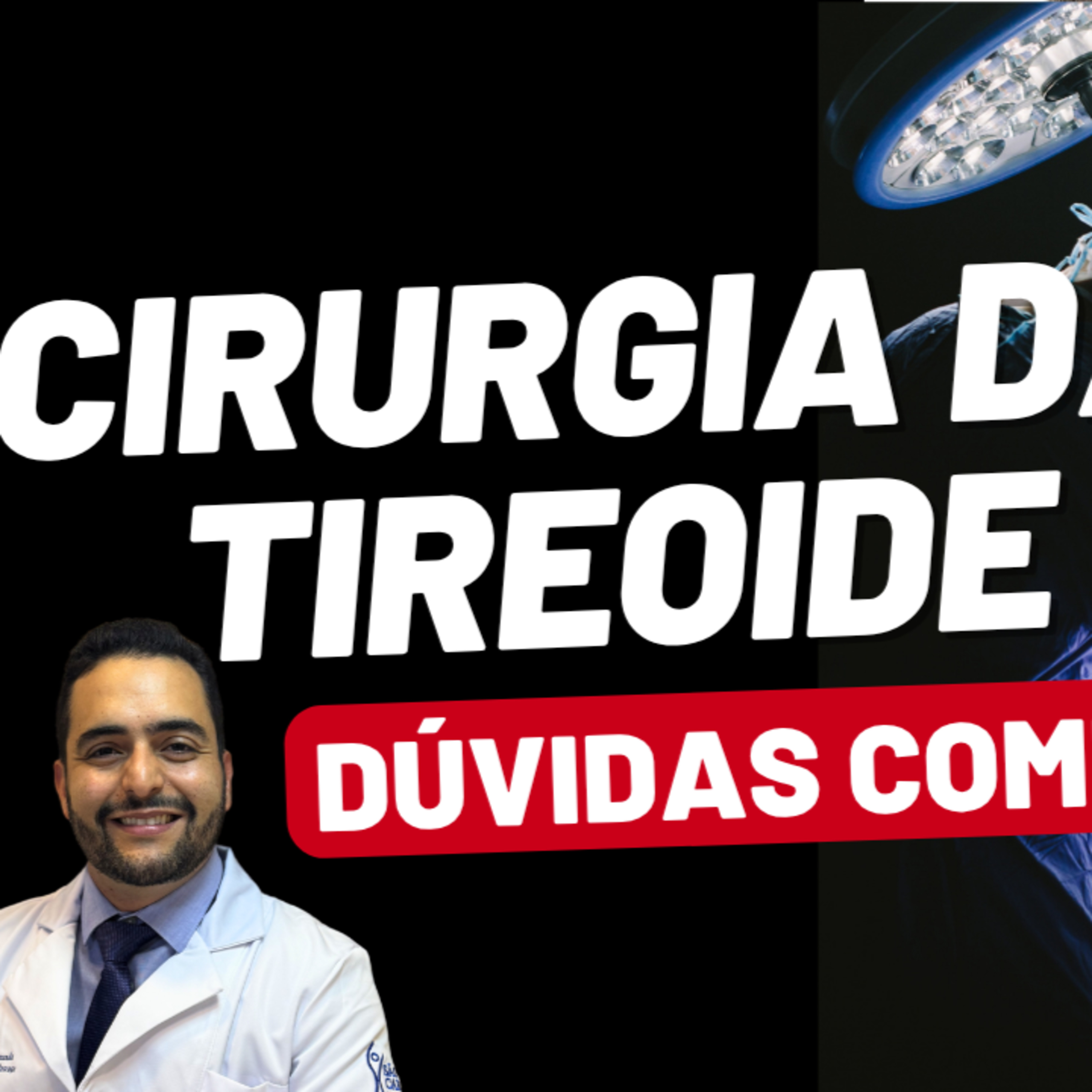 Tireoidectomia: Como é a Cirurgia da Tireoide? Tudo Que Você Precisa Saber! episode artwork