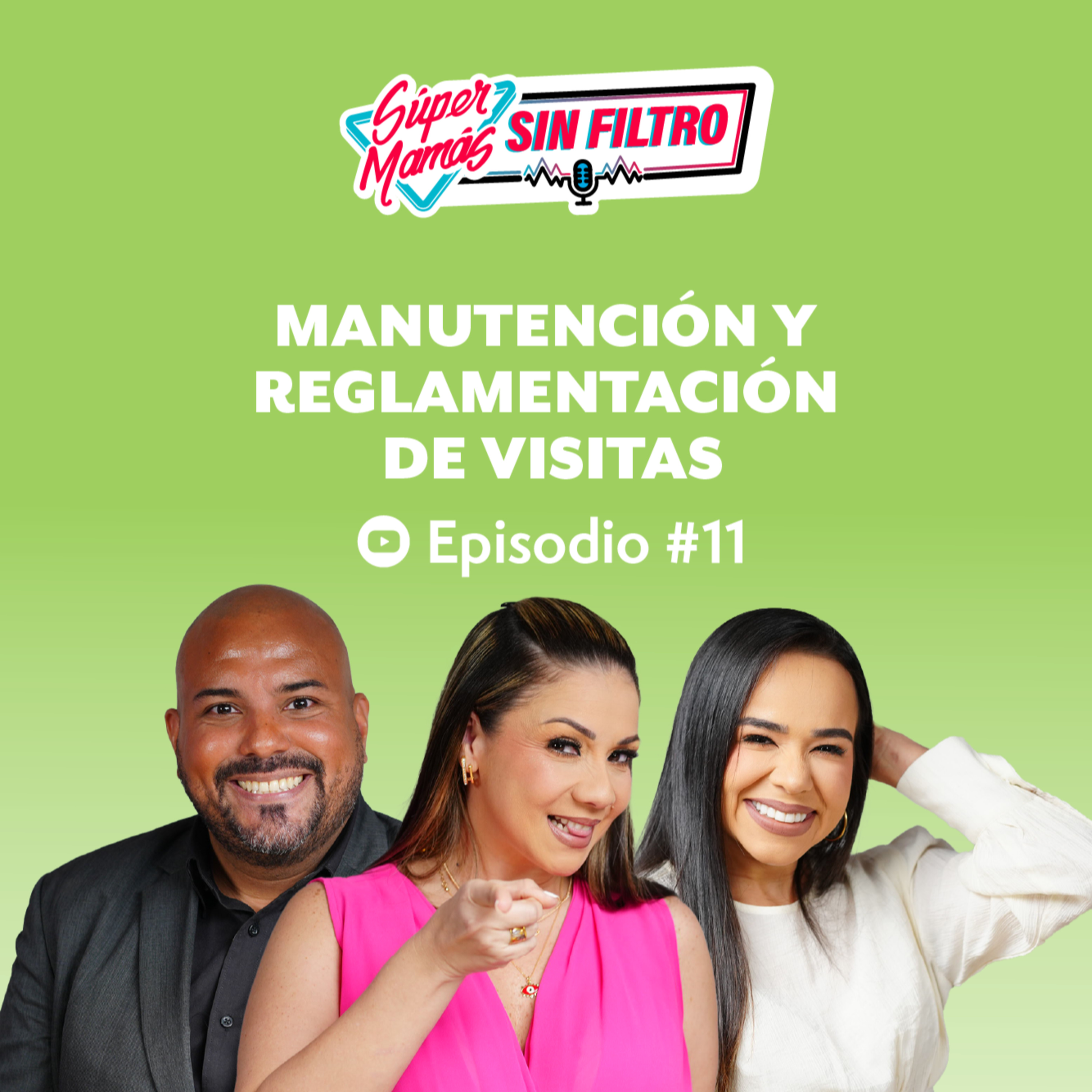 Manutención y Reglamentación de Visitas - Súper Mamás Sin Filtro Ep. #11 episode artwork