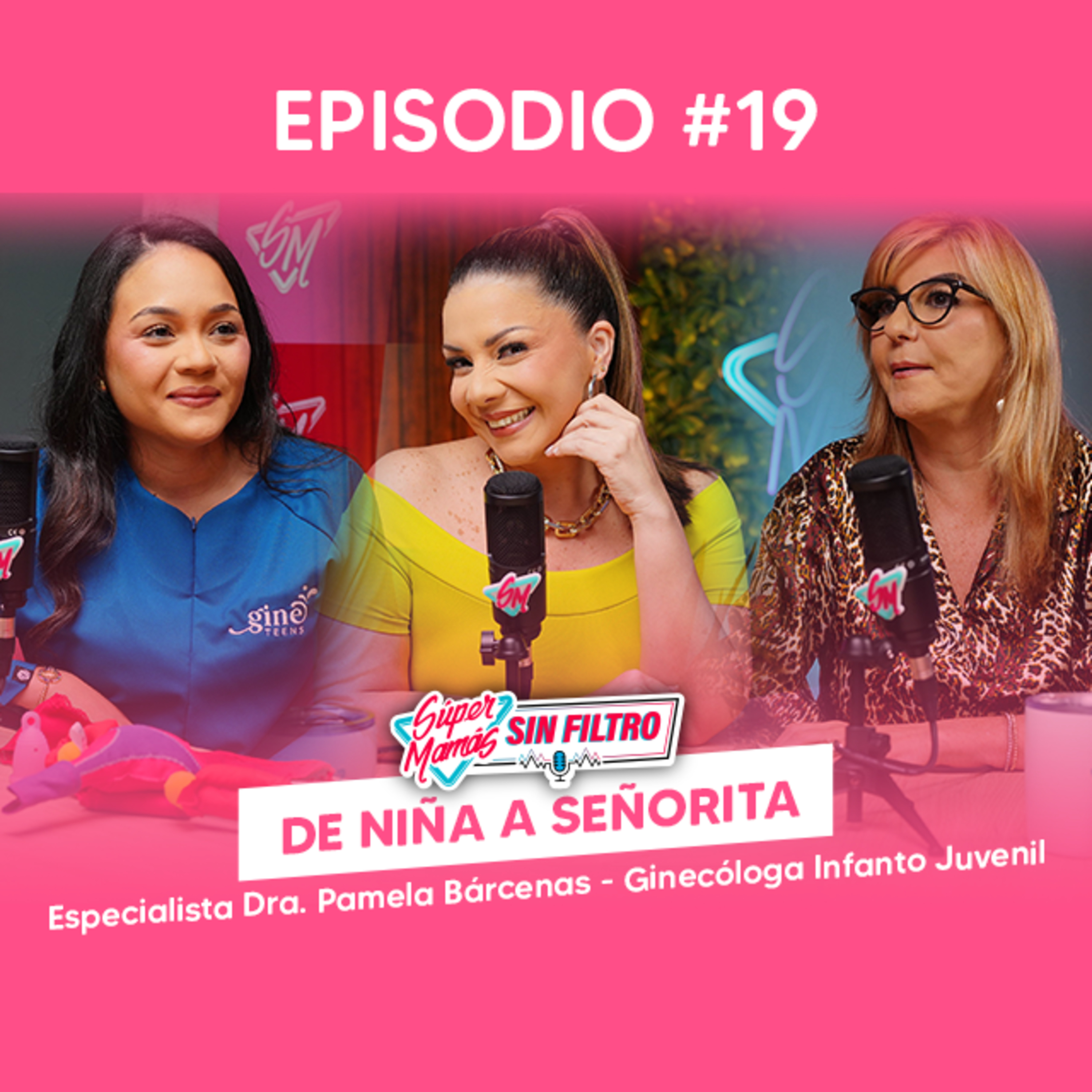Cambio de niña a señorita - Súper Mamás SIn Filtro Ep. #19 episode artwork