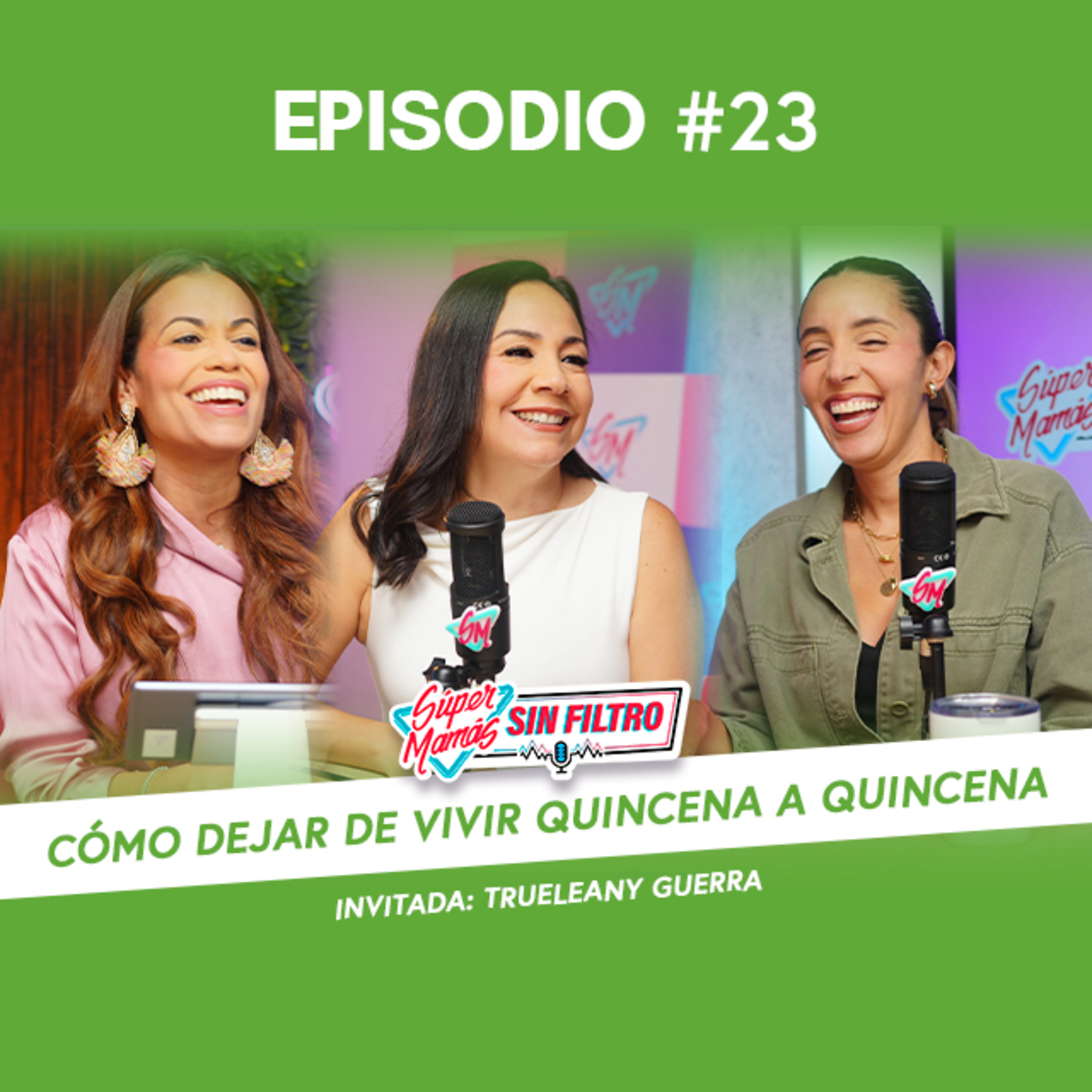 ¿Cómo dejar de vivir quincena a quincena? - Súper Mamás Sin Filtro Ep. #23 episode artwork