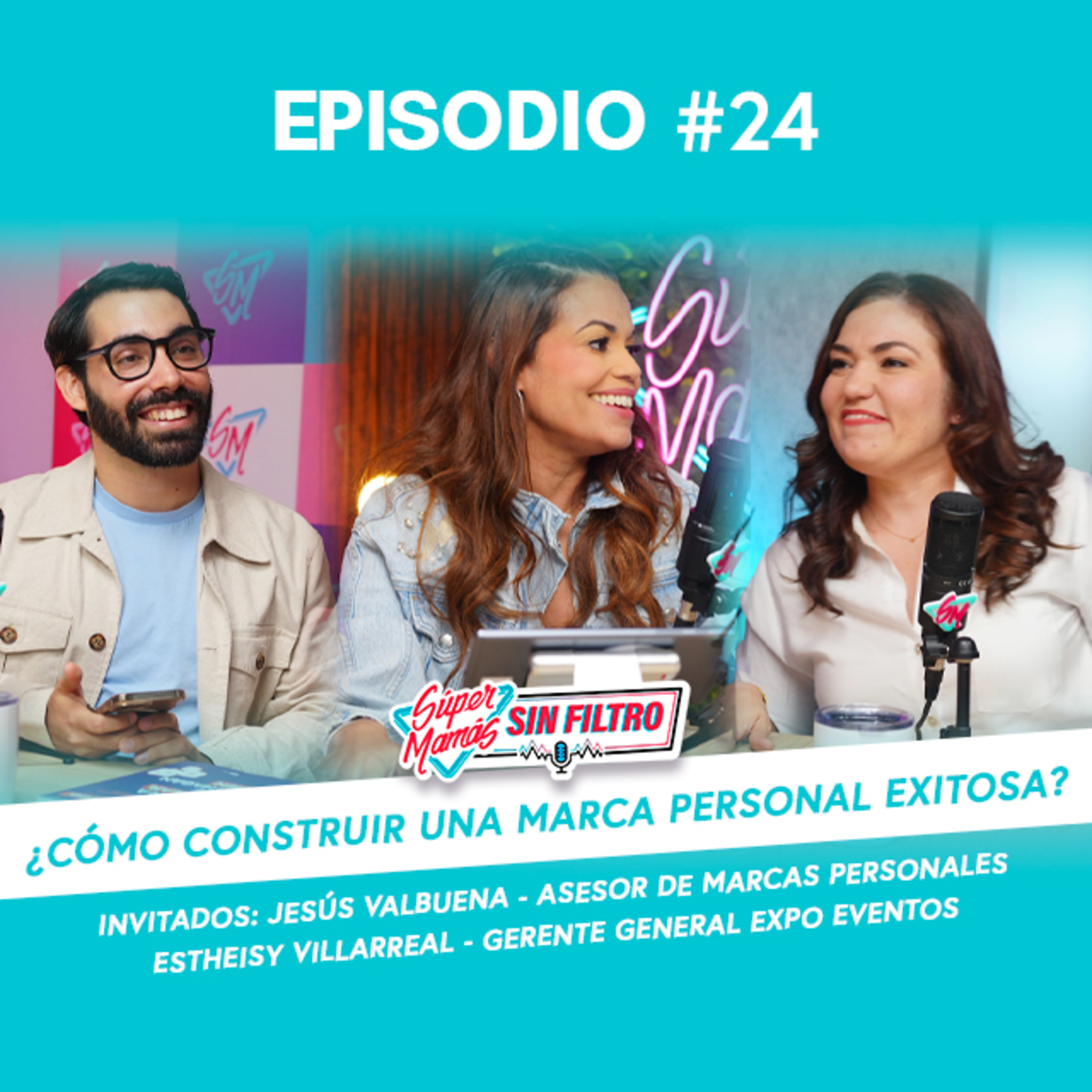 ¿Cómo construir una marca personal exitosa? - Súper Mamás Sin Filtro Ep. #24 episode artwork