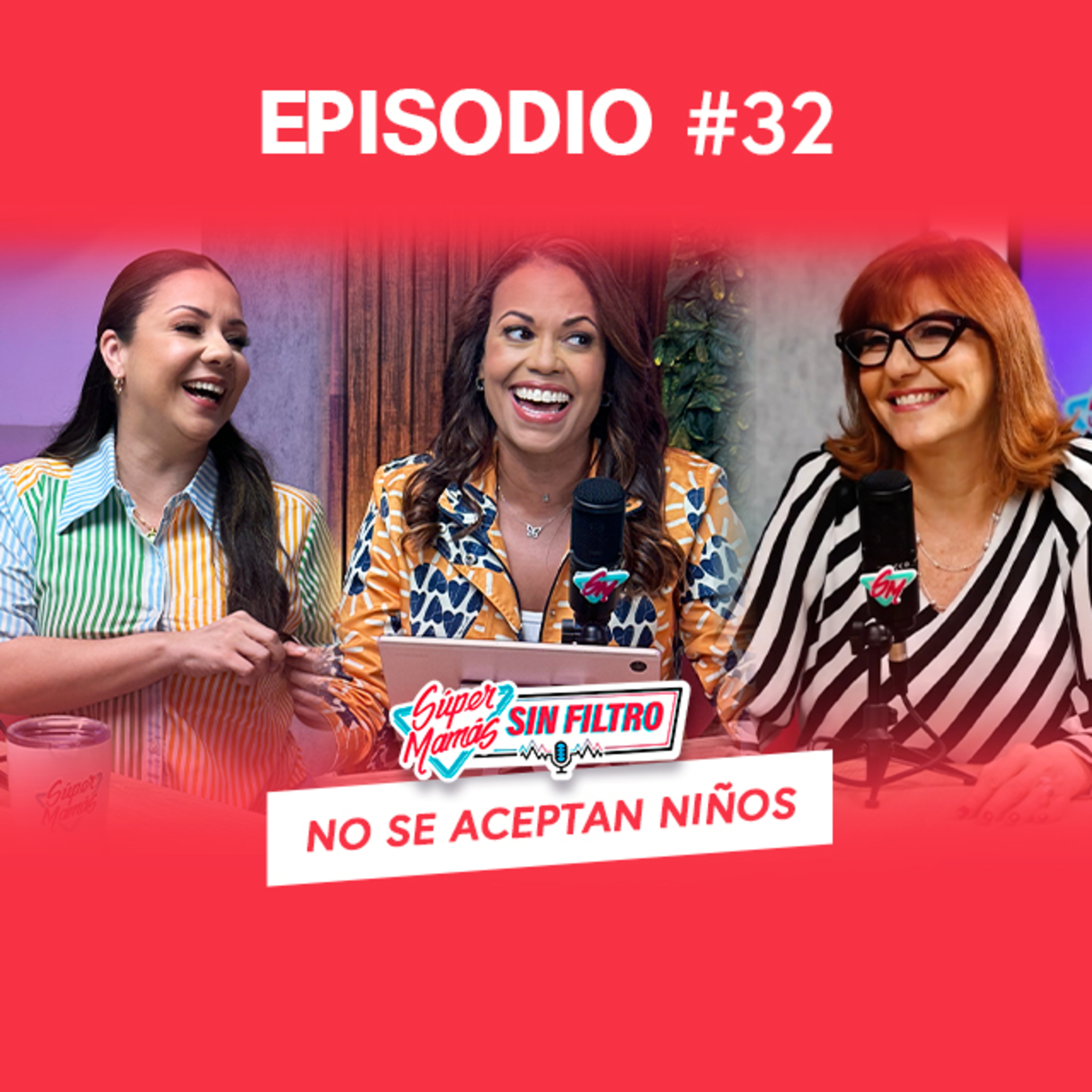 No se aceptan niños. - Episodio #32 Súper Mamás Sin Filtro. episode artwork