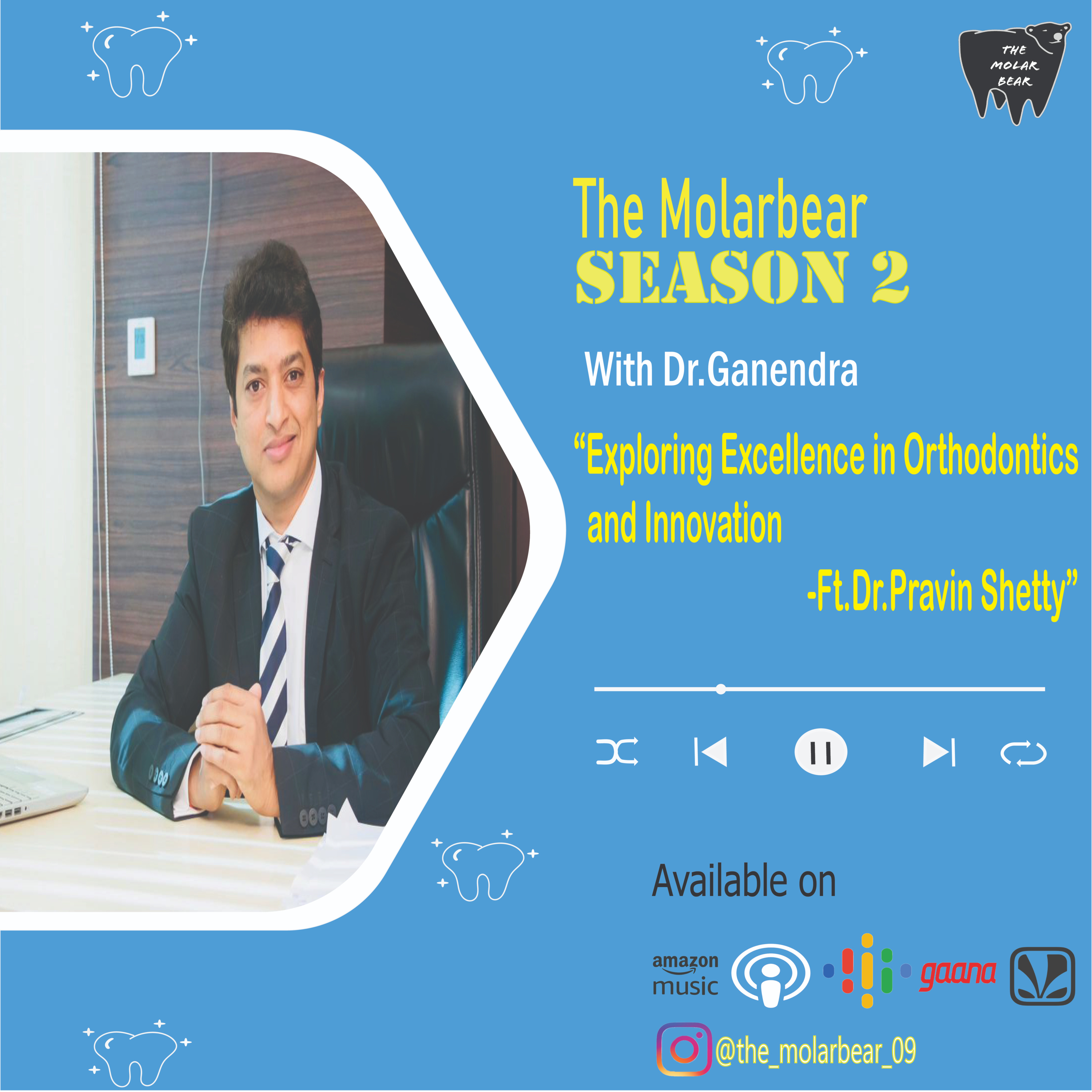 Exploring Excellence in Orthodontics and Innovation: Ft. Dr. Pravin Shetty