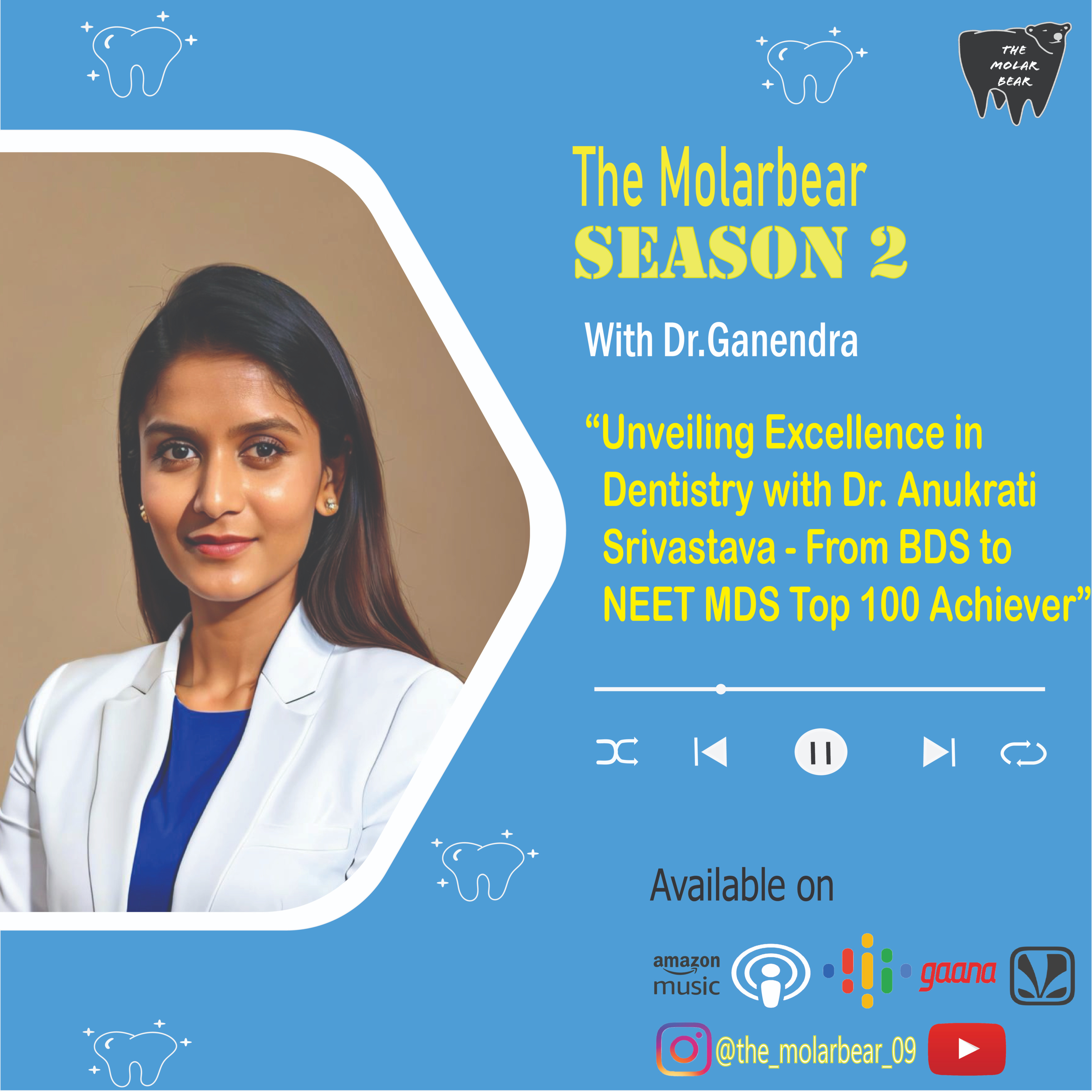 Unveiling Excellence in Dentistry with Dr. Anukrati Srivastava - From BDS to NEET MDS Top 100 Achiever