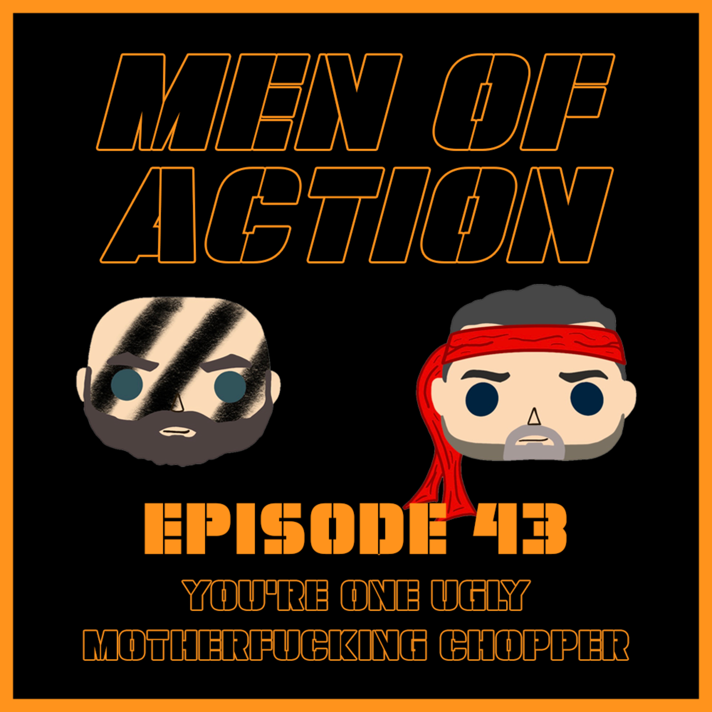 Episode 43: You're One Ugly Motherfucking Chopper episode artwork