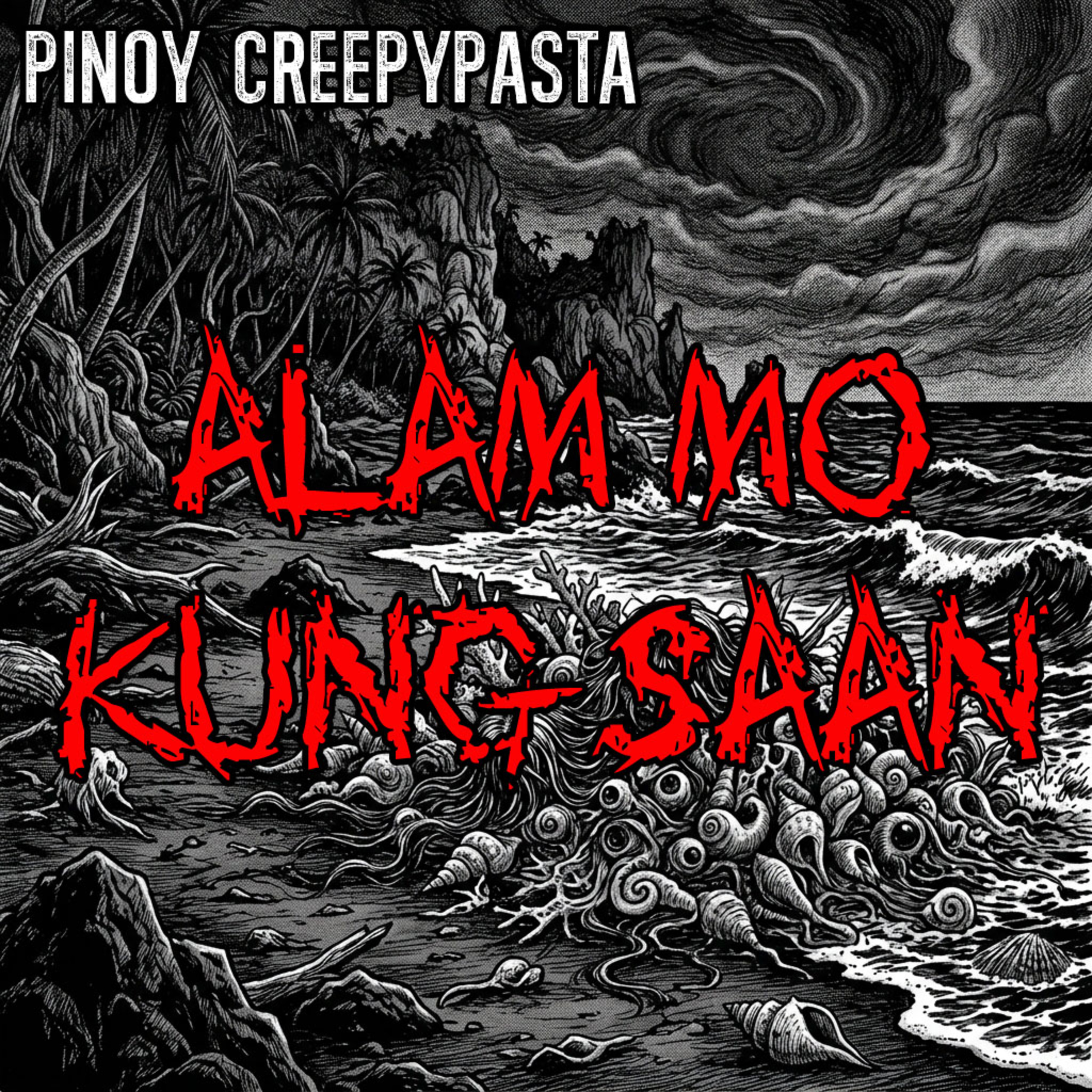 ALAM MO KUNG SAAN - Pinoy Creepypasta