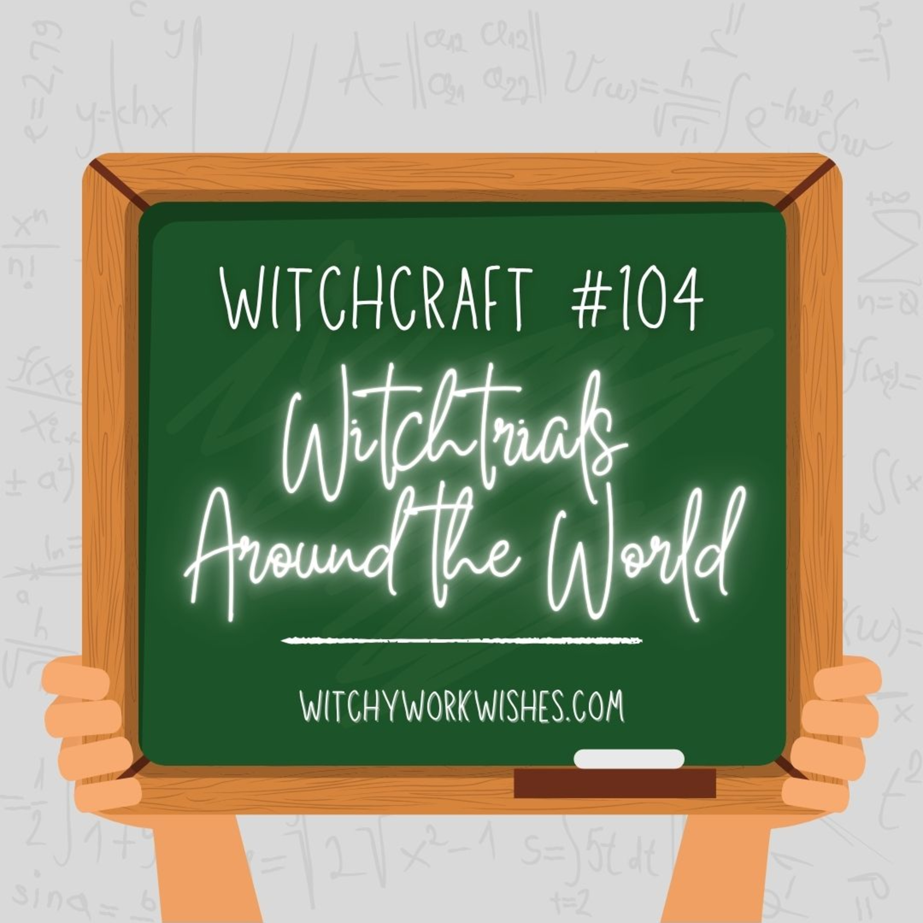 Witchcraft #104 - Wichtrials Around the World