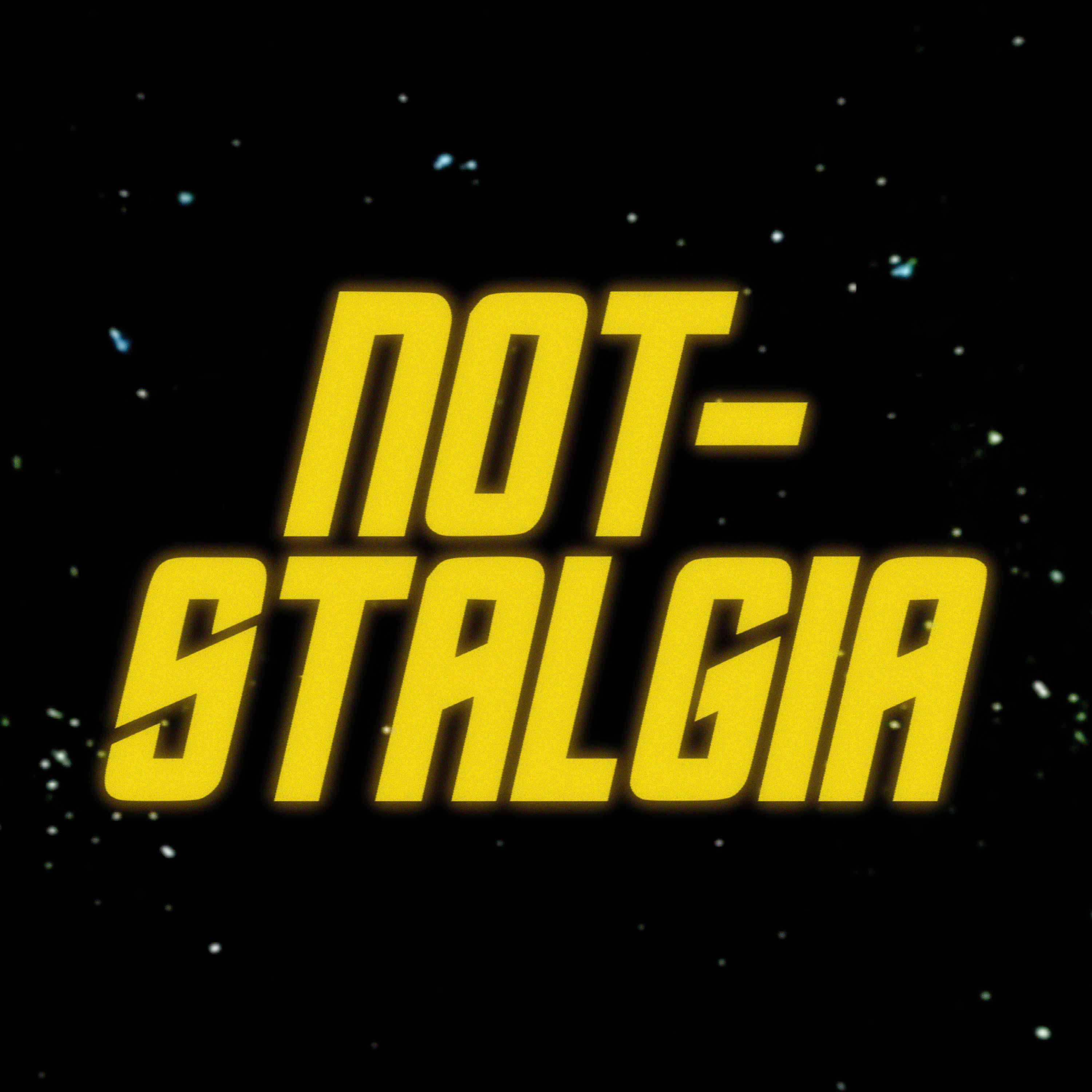 Not-Stalgia